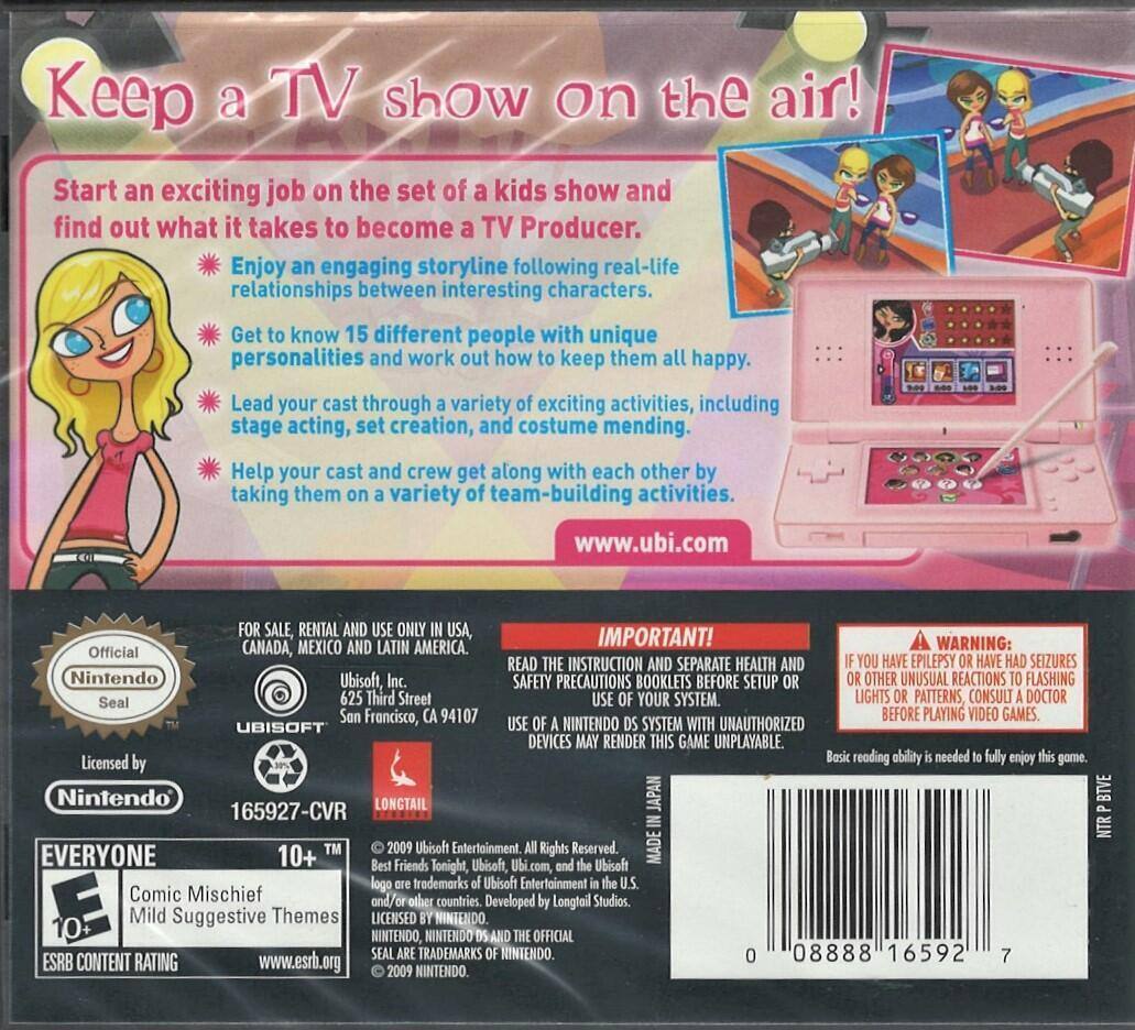 Keep a TV show on the air! Start an exciting job on the set of a kids show and find out what it takes to become a TV Producer. Enjoy an engaging storyline following real-life relationships between interesting characters. Get to know 15 different people with unique personalities and work out how to keep them all happy. Lead your cast through a variety of exciting activities, including stage acting, set creation, and costume mending. Help your cast and crew get along with each other by taking them on a variety of team-building activities.

www.ubi.com

FOR SALE, RENTAL AND USE ONLY IN USA, CANADA, MEXICO AND LATIN AMERICA.

IMPORTANT! READ INSTRUCTION AND SEPARATE HEALTH AND SAFETY PRECAUTIONS BOOKLETS BEFORE SETUP. IF YOU HAVE EPILEPSY OR HAVE HAD SEIZURES OR OTHER UNUSUAL REACTIONS TO FLASHING LIGHTS PATTERNS, CONSULT A DOCTOR BEFORE PLAYING VIDEO GAMES. UBISOFT NINTENDO SYSTEM WITH UNAUTHORIZED DEVICES MAY RENDER GAME UNPLAYABLE.

Nintendo Ubisoft, 165927-CR

EVERYONE 10+ Mild Suggestive Themes

ESRB CONTENT RATING

www.esrb.org

Official Nintendo Seal

LONGTAIL

UBISOFT

Nintendo

08888165927

MADE IN JAPAN

Basic reading ability is needed to fully enjoy this game.