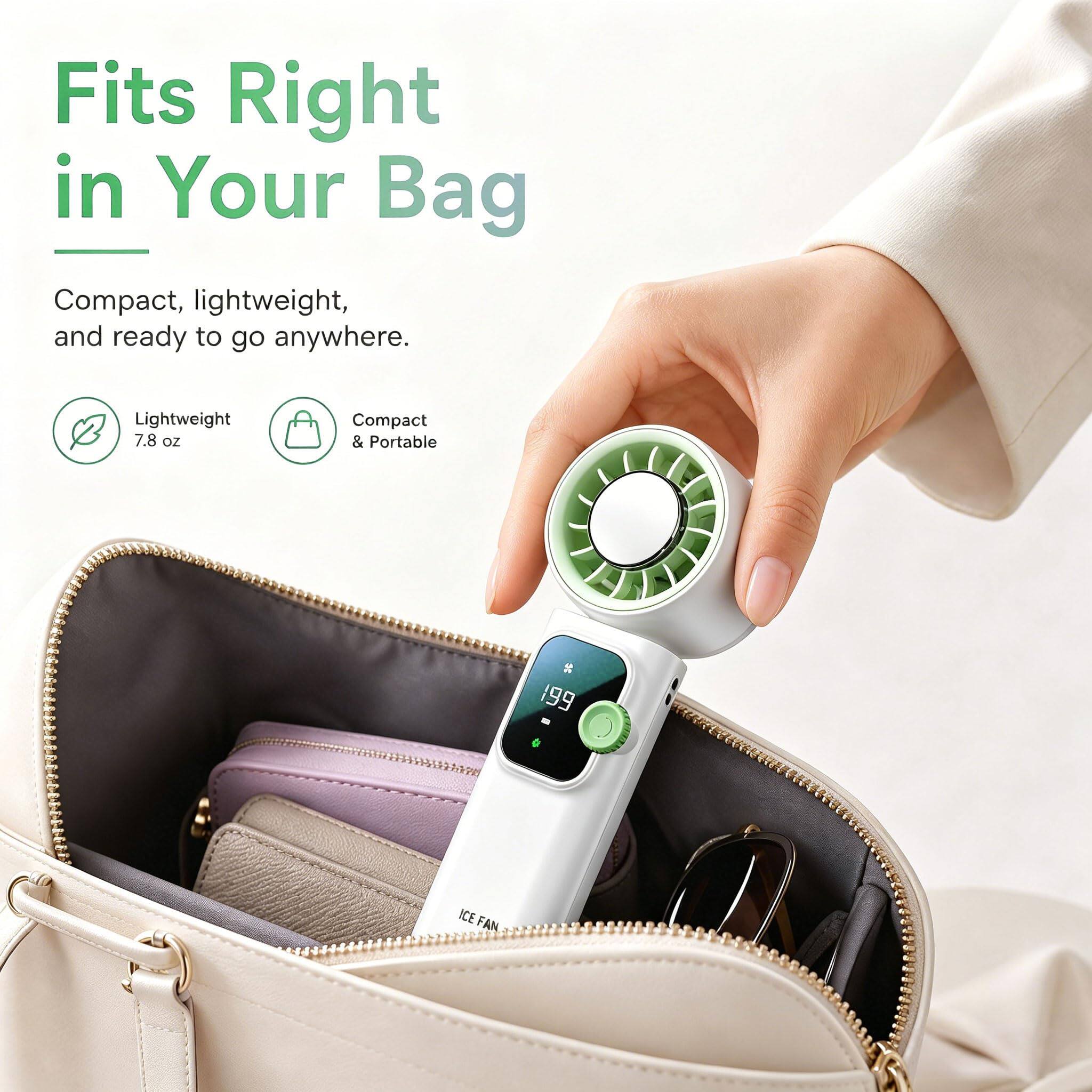 Fits Right in Your Bag

Compact, lightweight, and ready to go anywhere.

Lightweight 7.8 OZ

Compact & Portable

199 ICE FAN