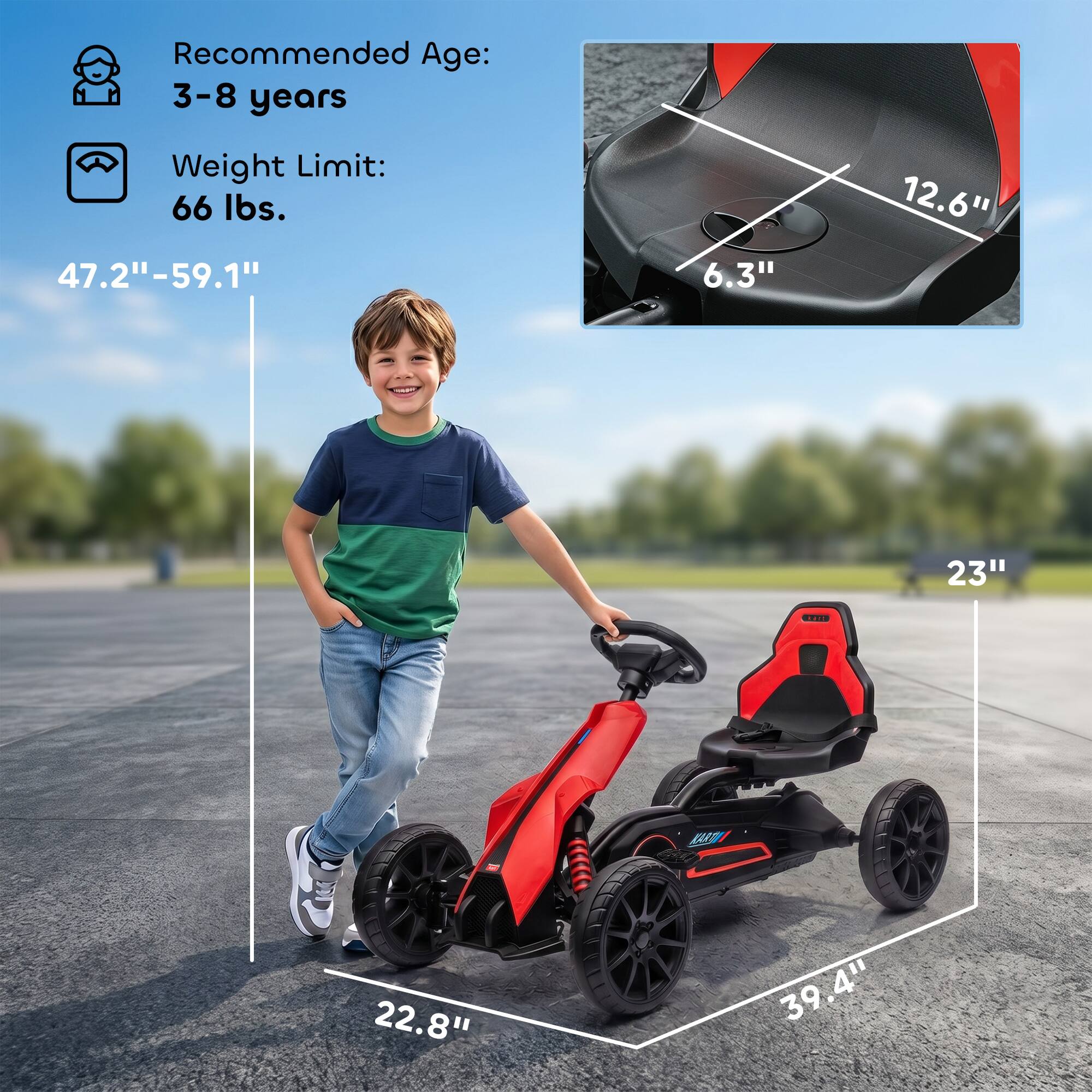 Recommended Age: 3-8 years  
Weight Limit: 66 lbs.  
47.2"-59.1"  
6.3"  
12.6"  
23"  
22.8"  
39.4"