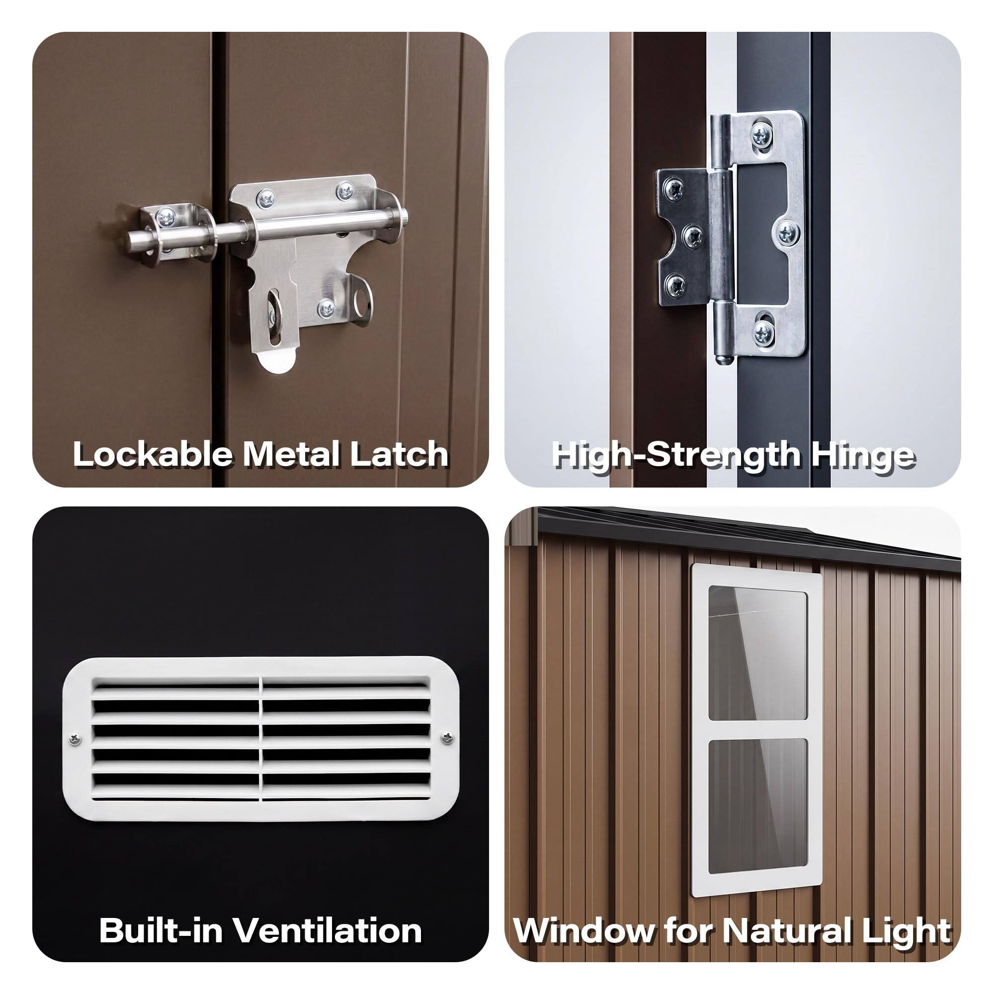 - Lockable Metal Latch
- High-Strength Hinge
- Built-in Ventilation
- Window for Natural Light