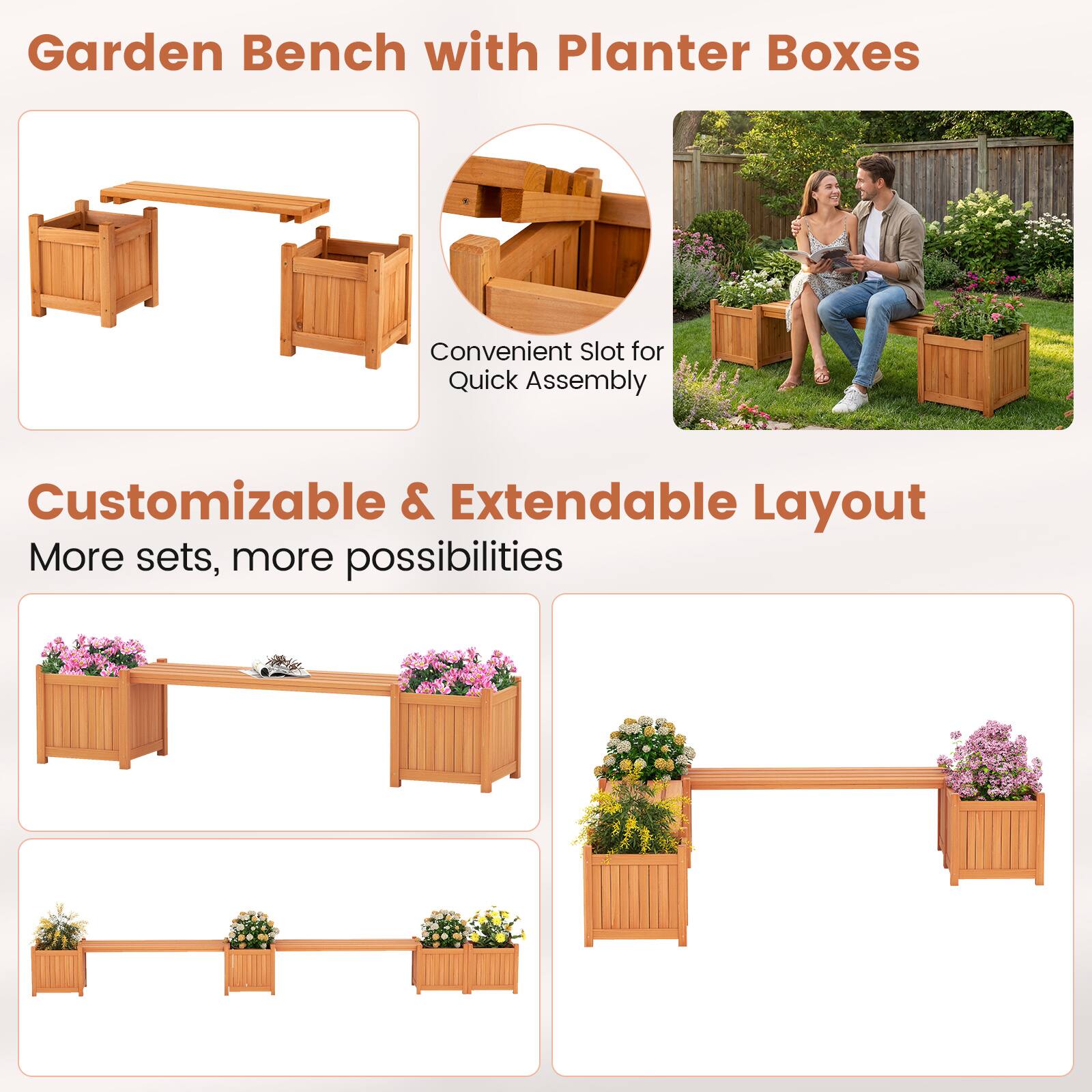 Garden Bench with Planter Boxes

Convenient Slot for Quick Assembly

Customizable & Extendable Layout

More sets, more possibilities
