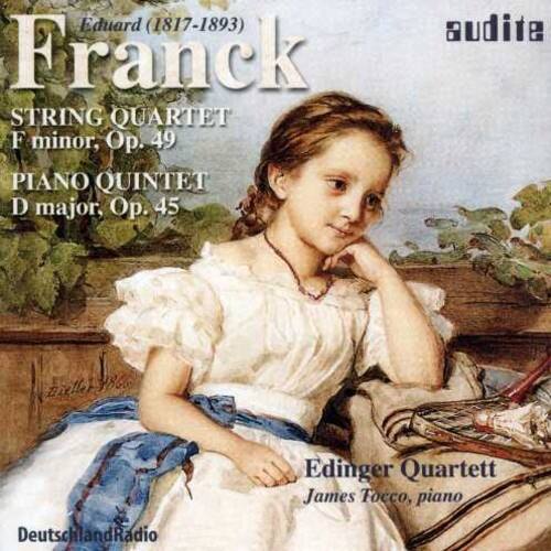 Eduard (1817-1893) Franck  
STRING QUARTET F minor, Op. 49  
PIANO QUINTET D major, Op. 45  

Edinger Quartett  
James Tocco, piano  

DeutschlandRadio  
audite
