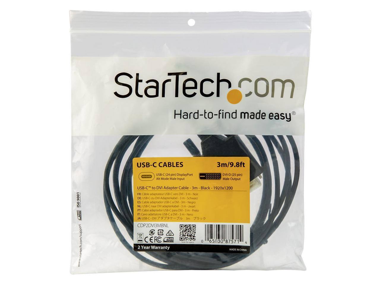 StarTech.com  
Hard-to-find made easy  

USB-C CABLES  
3m/9.8ft  

USB-C (24 pin) DisplayPort Alt Mode Male Input  
DVI-D (25 pin) Male Output  

USB-C to DVI Adapter Cable 3m Black - 1920x1200  

FR: Cable adaptateur USB-C vers DVI - 3 m - Noir  
DE: USB-C zu-DVI-Adapterkabel - Schwarz  
NL: USB-C naar DVI-adapterkabel - 3 m - Zwart  
ES: Cable adaptador USB-C a DVI - 3 m - Negro  
PT: Cabo adaptador USB-C para DVI - 3 m - Preto  
IT: Cavo adattatore USB-C a DVI - 3 m - Nero  
JA: USB-C DVI アダプターケーブル - 3m  

CDP2DM3MBNL  
CEFC  
2 Year Warranty  
MADE IN CHINA  

ISO 9001  
www.startech.com/support