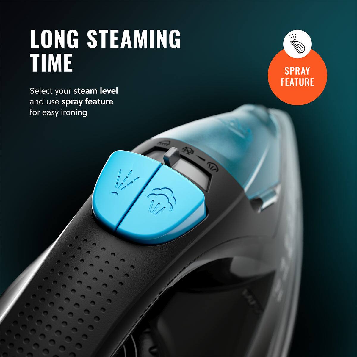 LONG STEAMING TIME

Select your steam level and use spray feature for easy ironing

SPRAY FEATURE