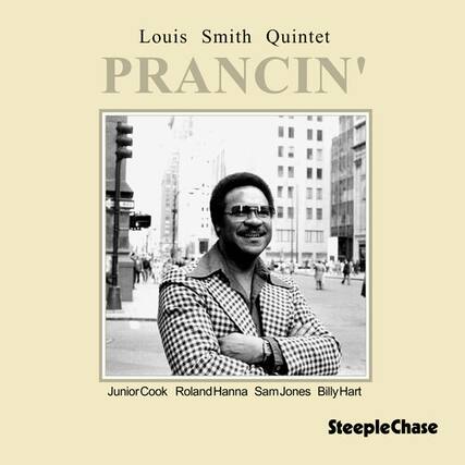 Louis Smith Quintet
PRANCIN'
Junior Cook
Roland Hanna
Sam Jones
Billy Hart
SteepleChase