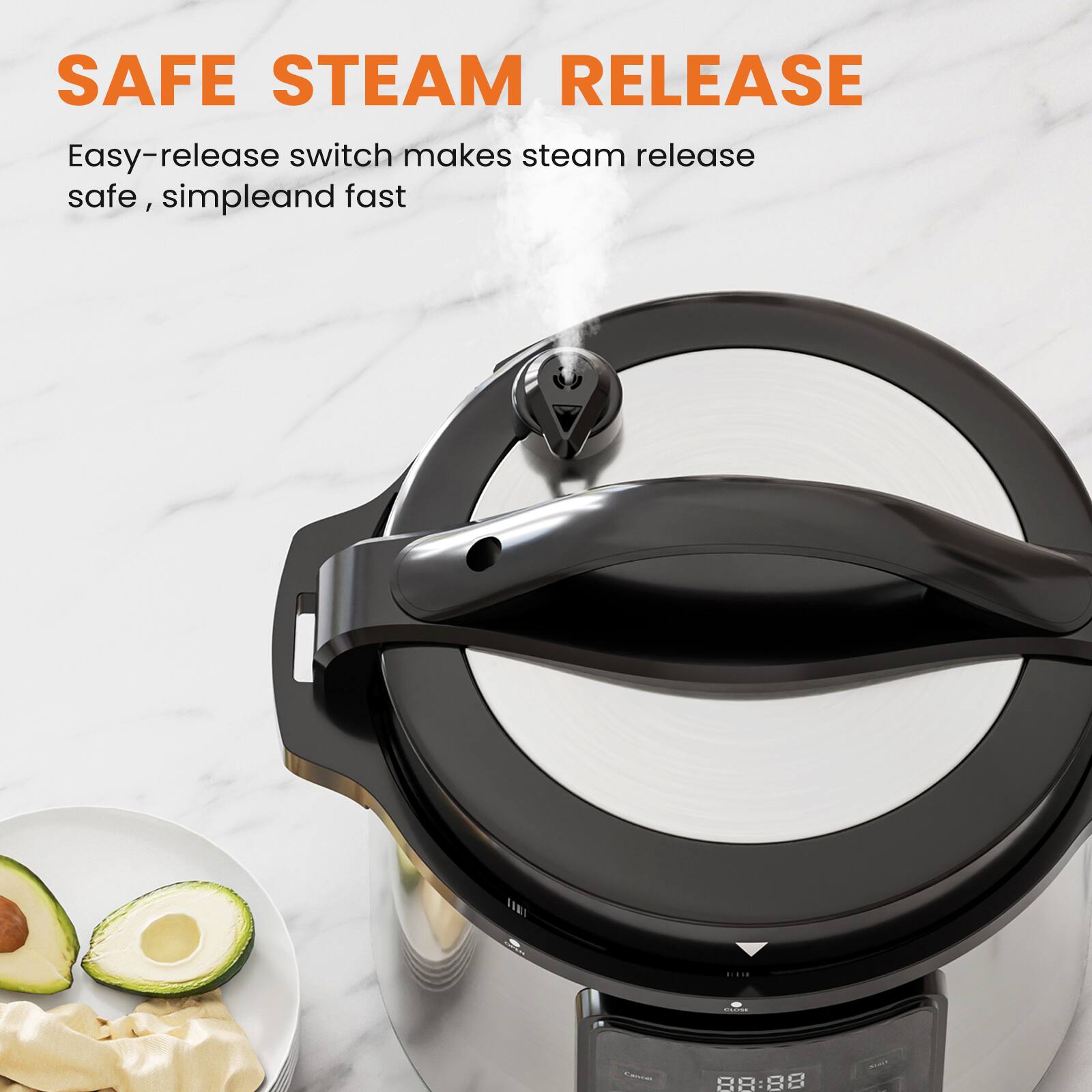 SAFE STEAM RELEASE

Easy-release switch makes steam release safe, simple and fast