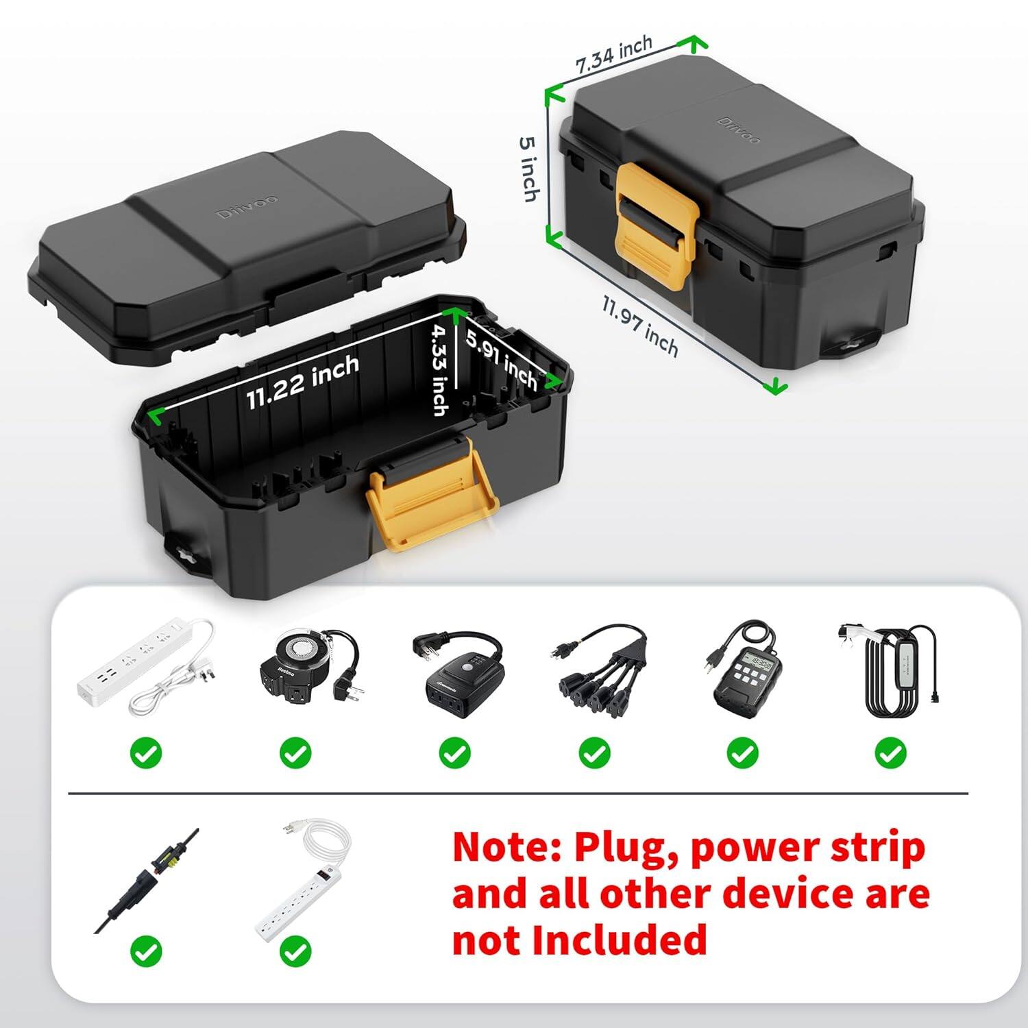 Sure, here is the corrected and grouped text:

---

**Dimensions:**

- 7.34 inch
- 5 inch
- 11.97 inch
- 11.22 inch
- 4.33 inch
- 5.91 inch

**Note:**

- Plug, power strip and all other device are not Included

---