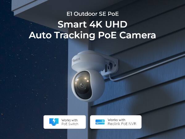 E1 Outdoor SE PoE Smart 4K UHD Auto Tracking PoE Camera

Reolink

Works with PoE Switch

Works with Reolink POE NVR