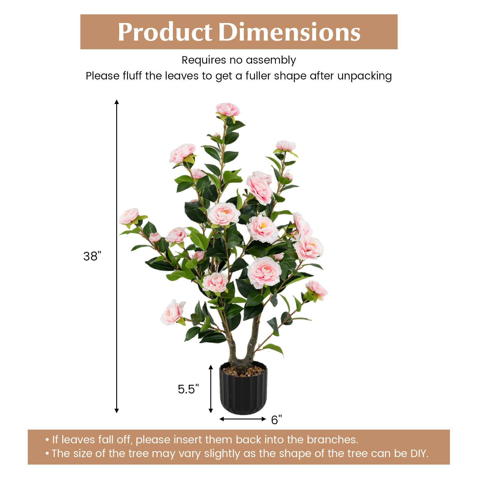 Product Dimensions

Requires no assembly

Please fluff the leaves to get a fuller shape after unpacking

38"  
5.5"  
6"

- If leaves fall off, please insert them back into the branches.
- The size of the tree may vary slightly as the shape of the tree can be DIY.