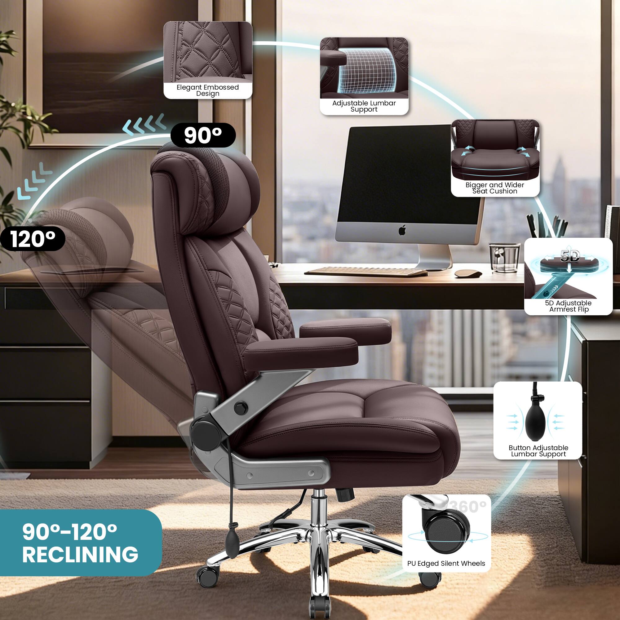 Elegant Embossed Design  
Adjustable Lumbar Support  
90-120° Reclining  
Bigger and Wider Seat Cushion  
5D Adjustable Armrest Flip Button  
Button Adjustable Lumbar Support  
PU Edged Silent Wheels  
360° Rotation