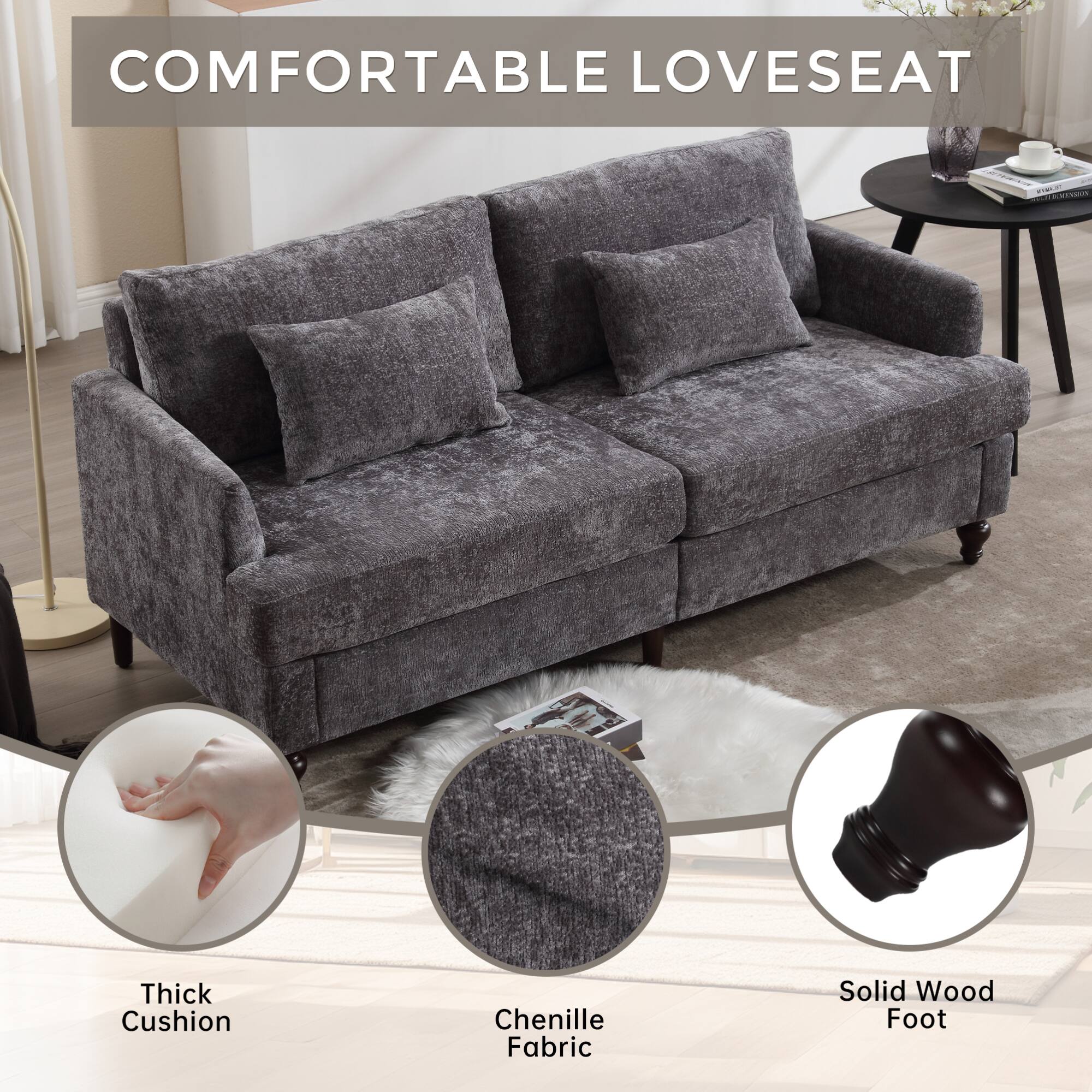 COMFORTABLE LOVESEAT

- Thick Cushion
- Chenille Fabric
- Solid Wood Foot