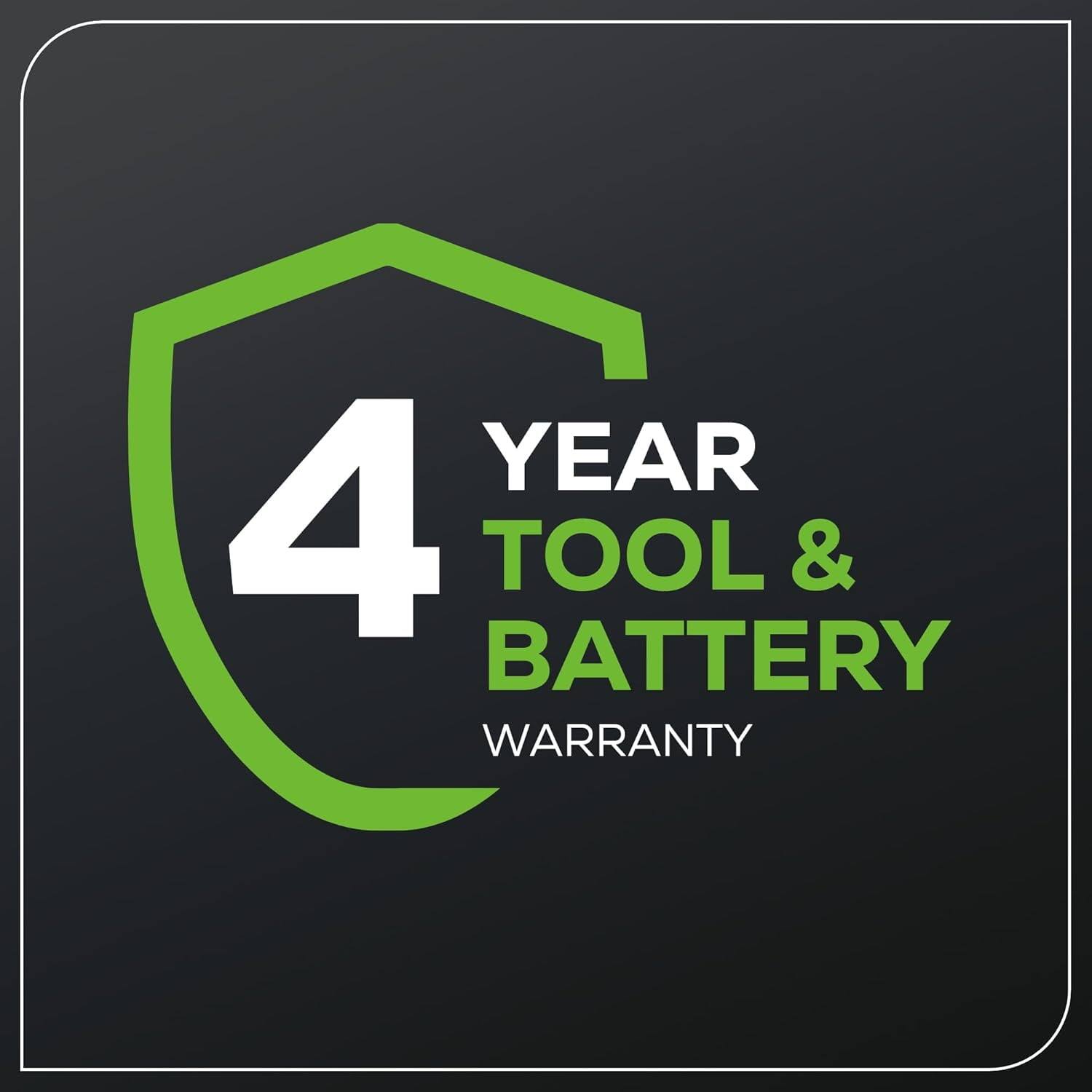 4 YEAR TOOL & BATTERY WARRANTY