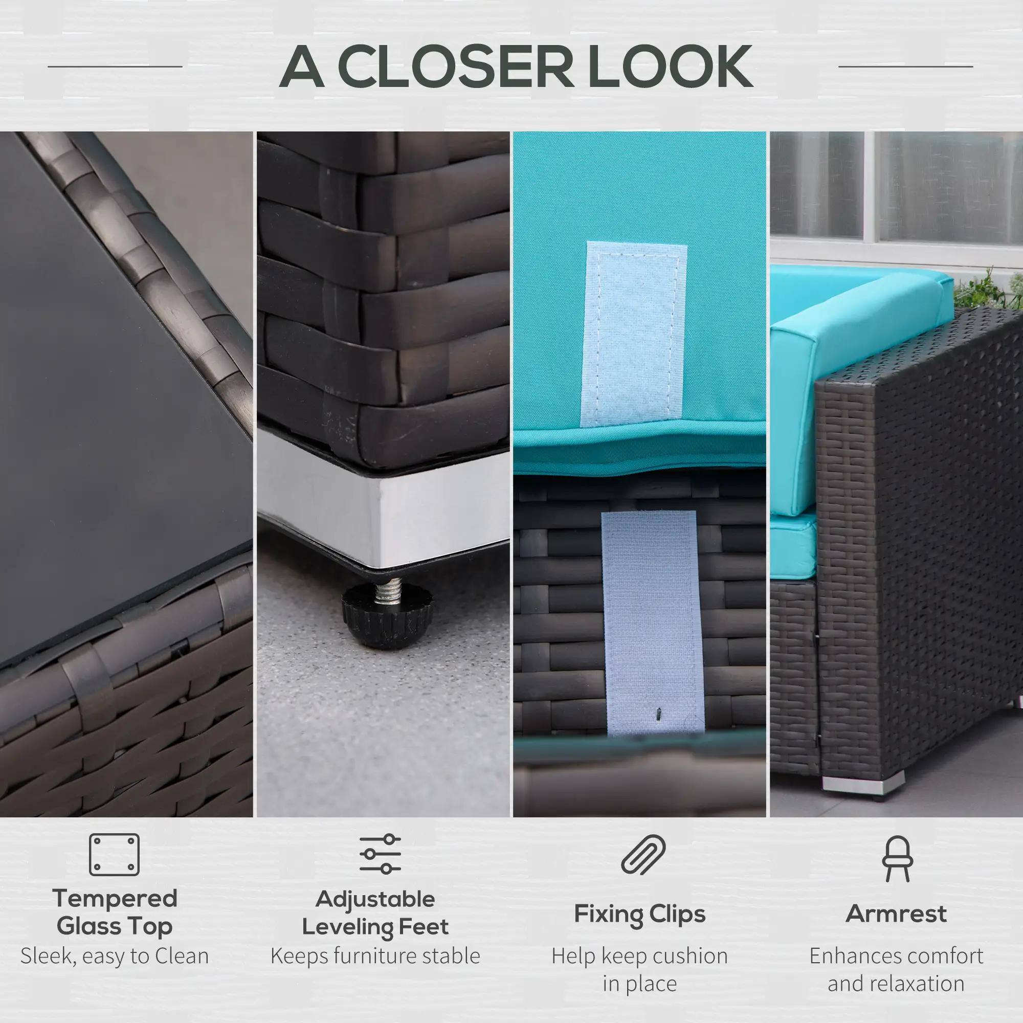 A CLOSER LOOK

Tempered Glass Top
Sleek, easy to Clean

Adjustable Leveling Feet
Keeps furniture stable

Fixing Clips
Help keep cushion in place

Armrest
Enhances comfort and relaxation