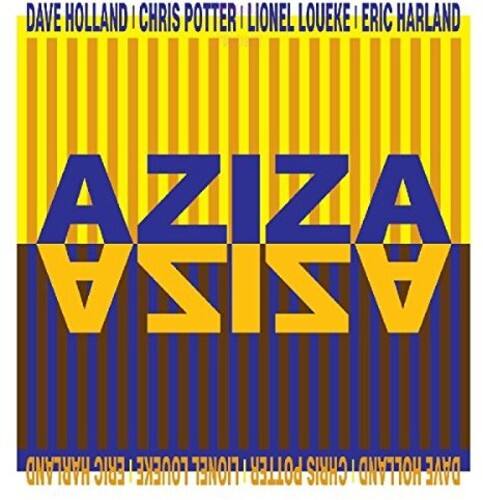 DAVE HOLLAND | CHRIS POTTER | LIONEL LOUEKE | ERIC HARLAND  
AZIZA  
AZIZA  
DAVE HOLLAND | ERIC HARLAND | LIONEL LOUEKE | CHRIS POTTER