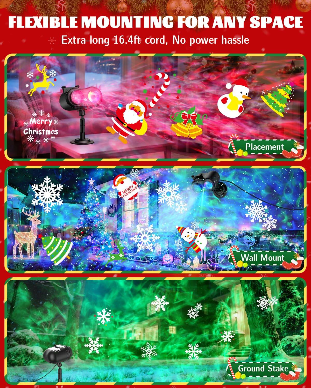 FLEXIBLE MOUNTING FOR ANY SPACE  
Extra-long 16.4ft cord, No power hassle  

Merry Christmas  

Placement  
Wall Mount  
Ground Stake