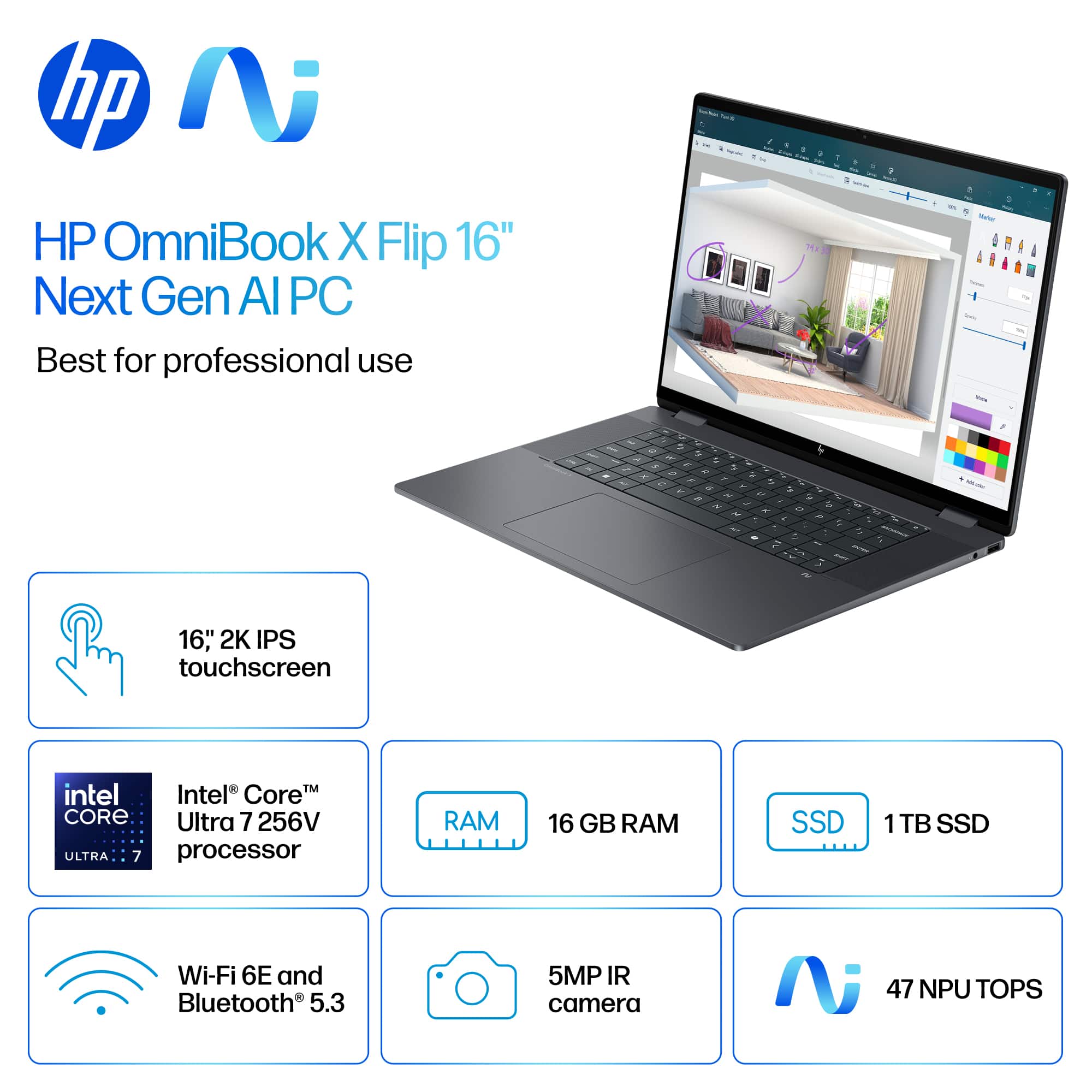 hp HP OmniBook X Flip 16" Next Gen Al PC Best for professional use ! 1.5 2.0 5 5 16, 2K IPS touchscreen TM intel Intel Core CORE Ultra 7 256V ULTRA 7 processor RAM 16 GB RAM SSD 1 TB SSD Wi-Fi 6E and Bluetooth 5.3 5MP IR camera i 47 NPU TOPS