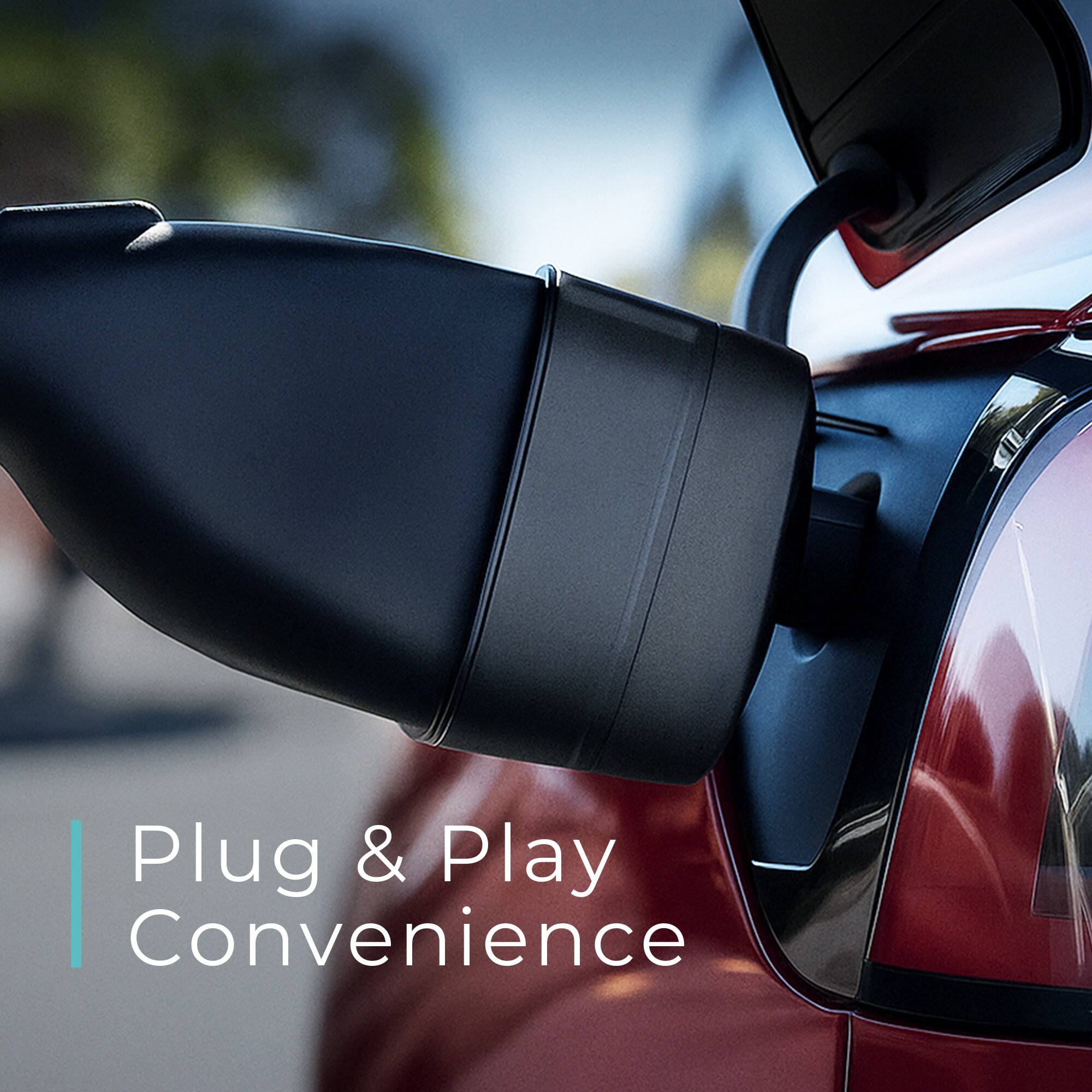 Plug & Play  
Convenience