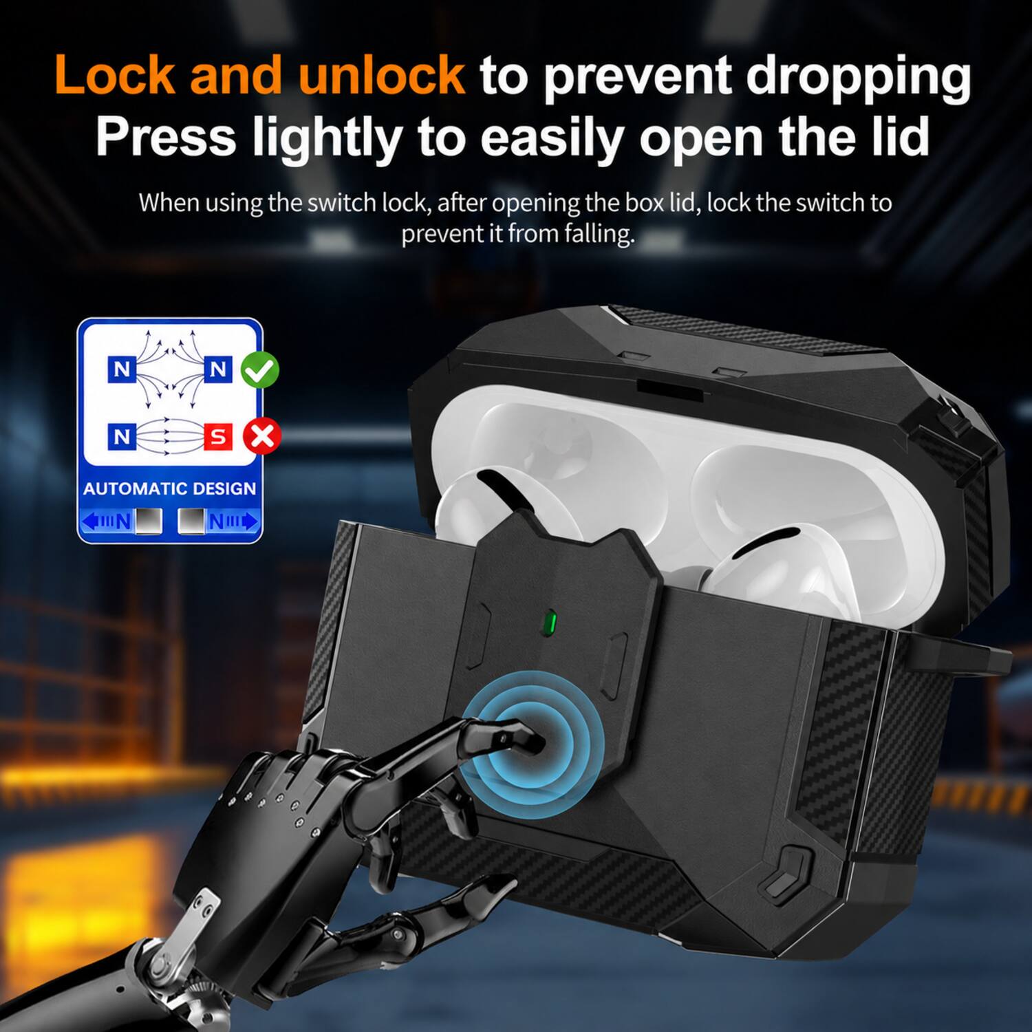 Lock and unlock to prevent dropping  
Press lightly to easily open the lid  

When using the switch lock, after opening the box lid, lock the switch to prevent it from falling.  

N N N  
S x  
AUTOMATIC DESIGN