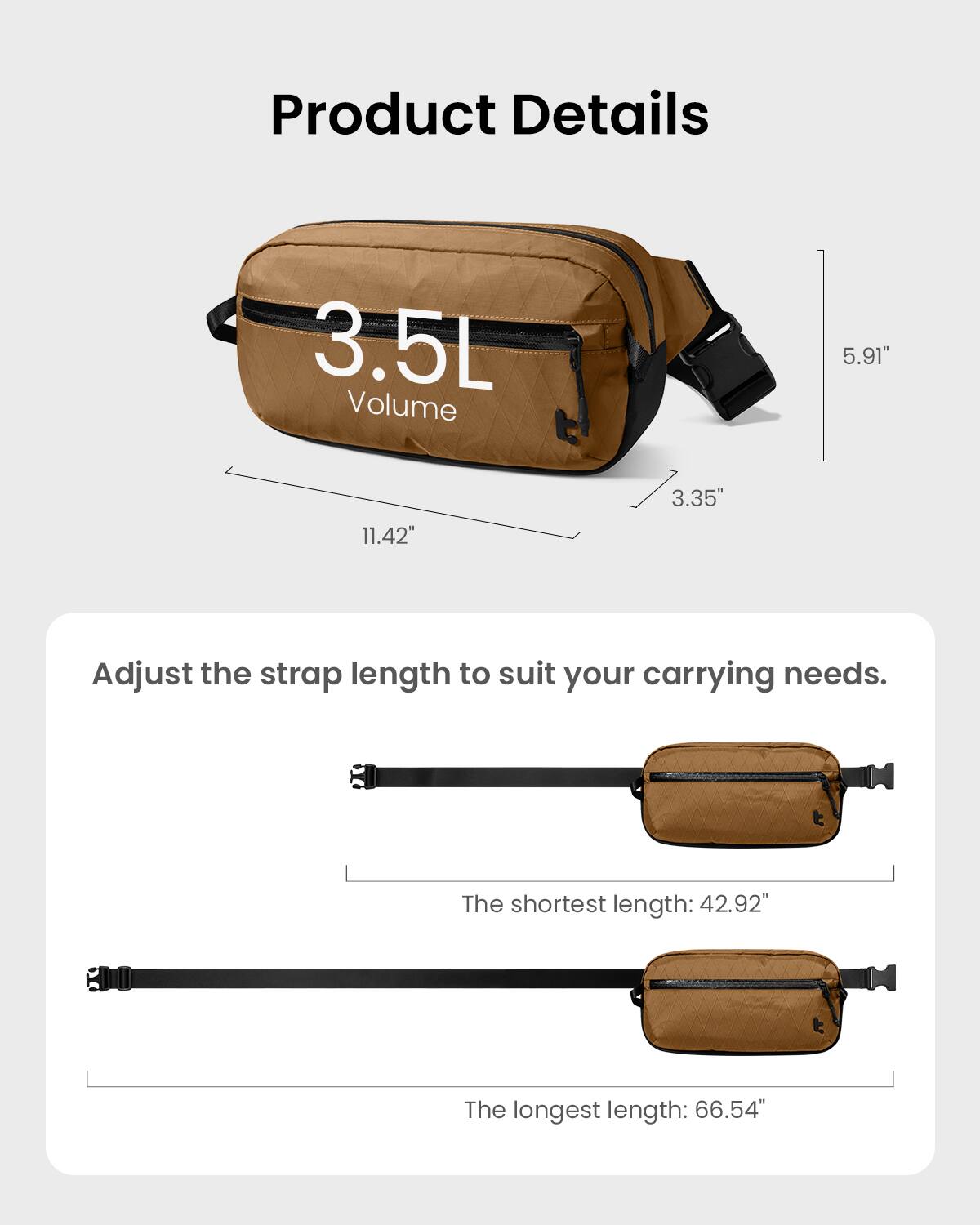 Product Details:

* Volume: 3.5L
* Size: 5.91" x 11.42" x 3.35"
* Adjust the strap length to suit your carrying needs.
* The shortest length: 42.92"
* The longest length: 66.54"