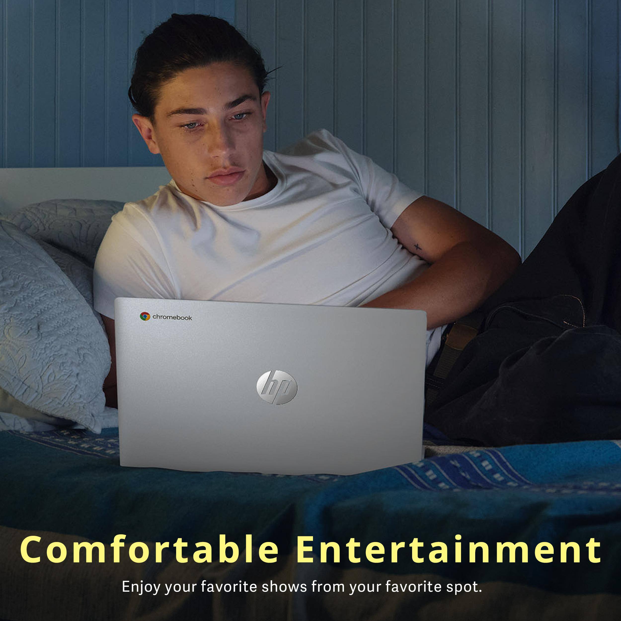 chromebook

Comfortable Entertainment

Enjoy your favorite shows from your favorite spot.