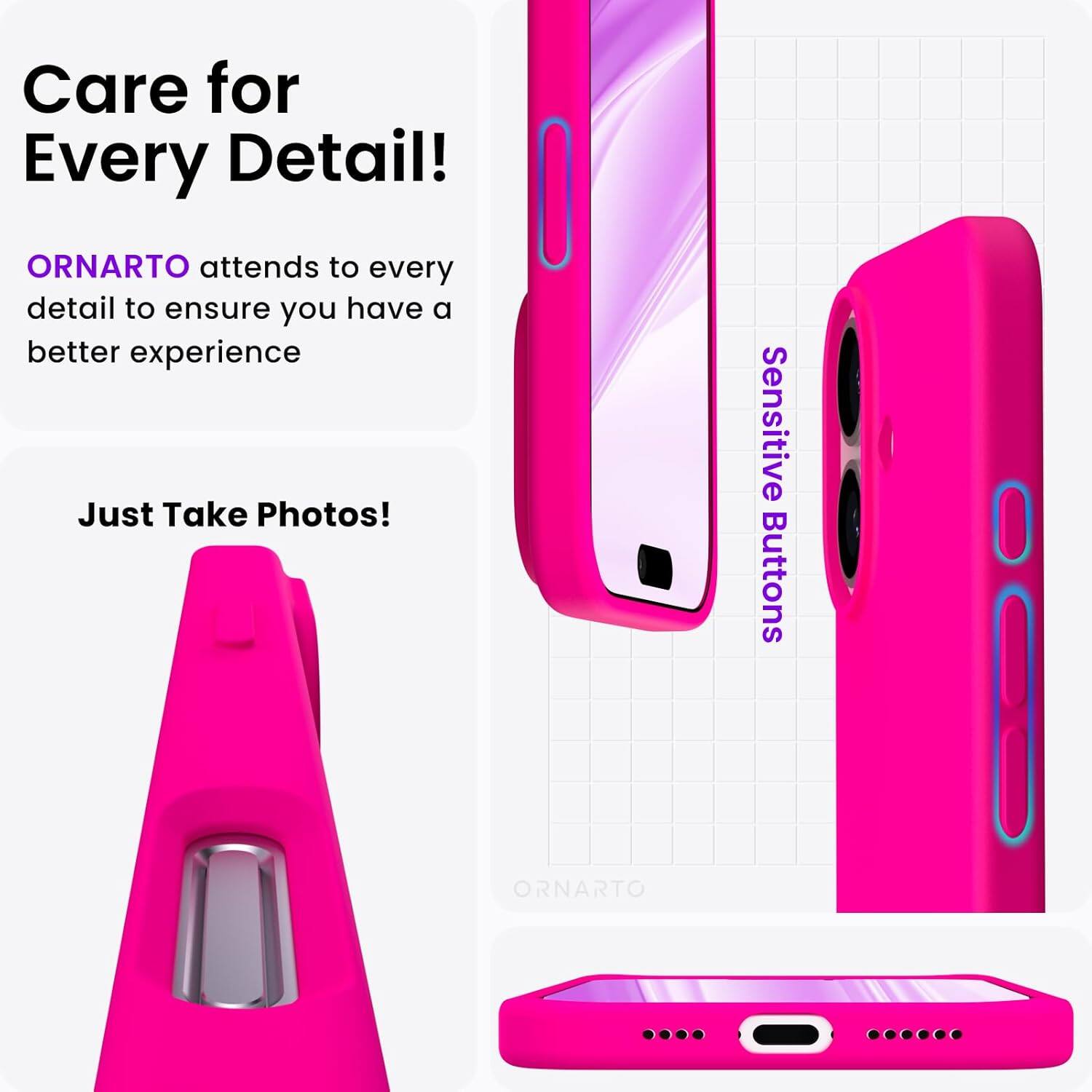 Care for Every Detail! ORNARTO attends to every detail to ensure you have a better experience. Just Take Photos! Sensitive Buttons. ORNARTO