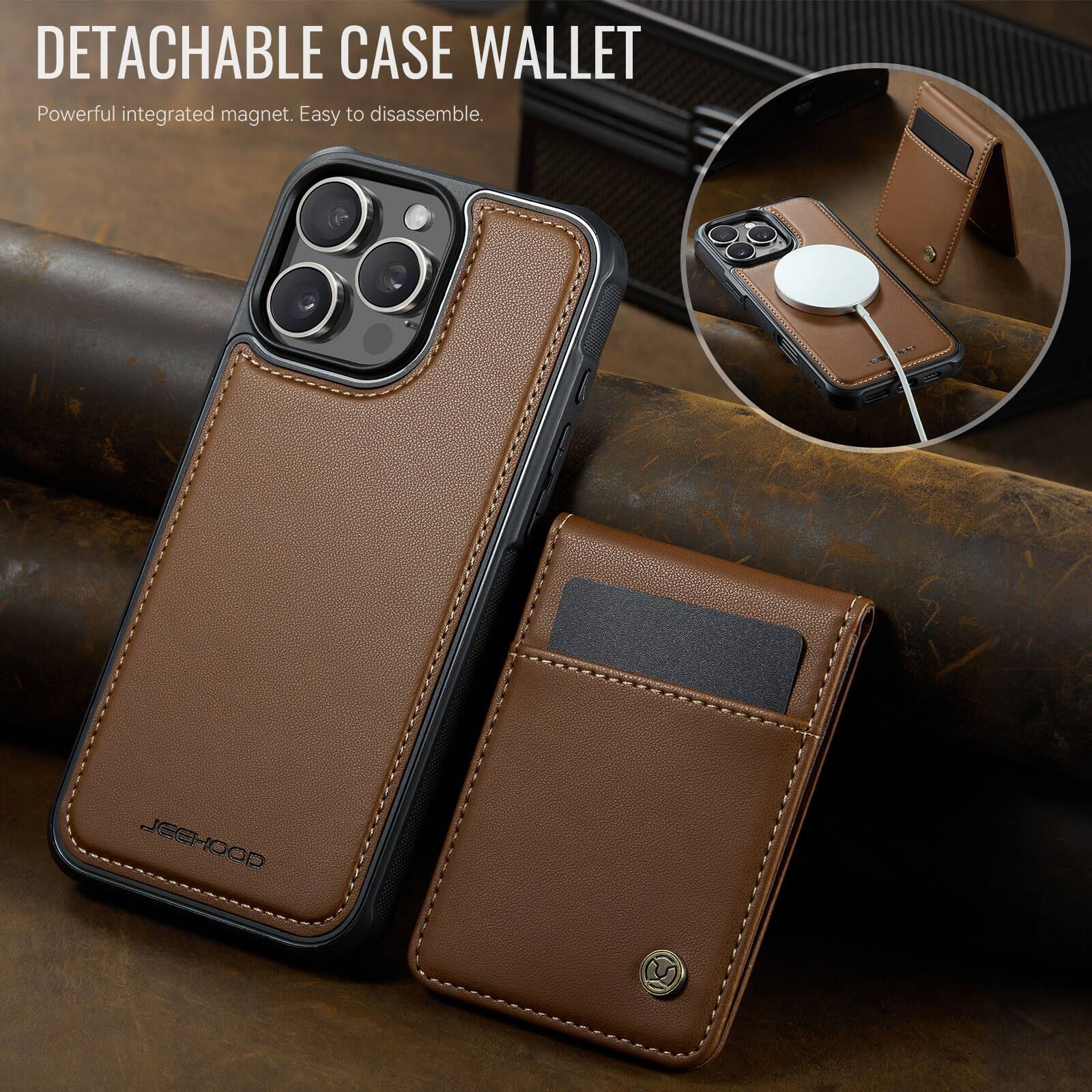 DETACHABLE CASE WALLET  
Powerful integrated magnet. Easy to disassemble.  
JEEHOOD