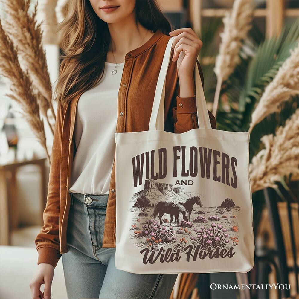 WILD FLOWERS AND Wild Horses  
ORNAMENTALLY YOU