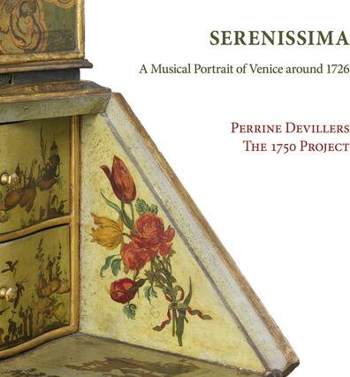 SERENISSIMA
A Musical Portrait of Venice around 1726
PERRINE DEVILLERS
THE 1750 PROJECT