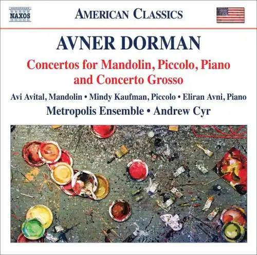 AMERICAN CLASSICS

AVNER DORMAN

Concertos for Mandolin, Piccolo, Piano and Concerto Grosso

Avi Avital, Mandolin • Mindy Kaufman, Piccolo • Eliran Avni, Piano
Metropolis Ensemble • Andrew Cyr