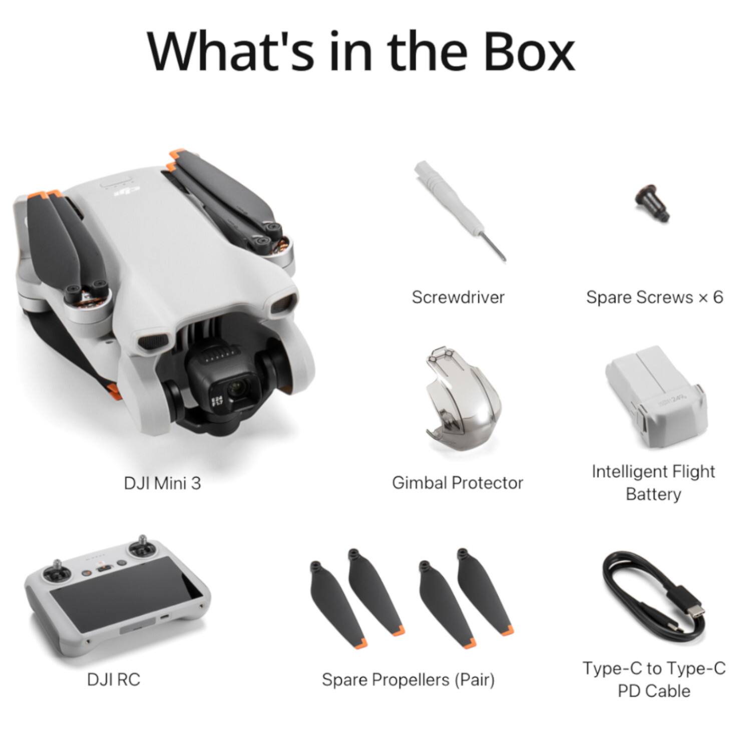 What's in the Box

- DJI Mini 3
- Screwdriver
- Spare Screws x 6
- Gimbal Protector
- Intelligent Flight Battery
- DJI RC
- Spare Propellers (Pair)
- Type-C to Type-C PD Cable