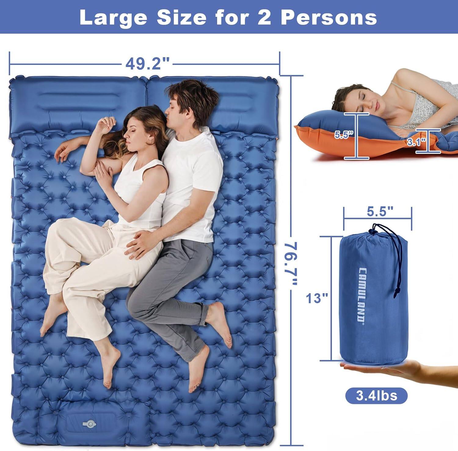 Large Size for 2 Persons  
49.2" x 76.7"  
5.5" (Height)  
3.1" (Pillow Height)  
13" (Pillow Length)  
3.4lbs