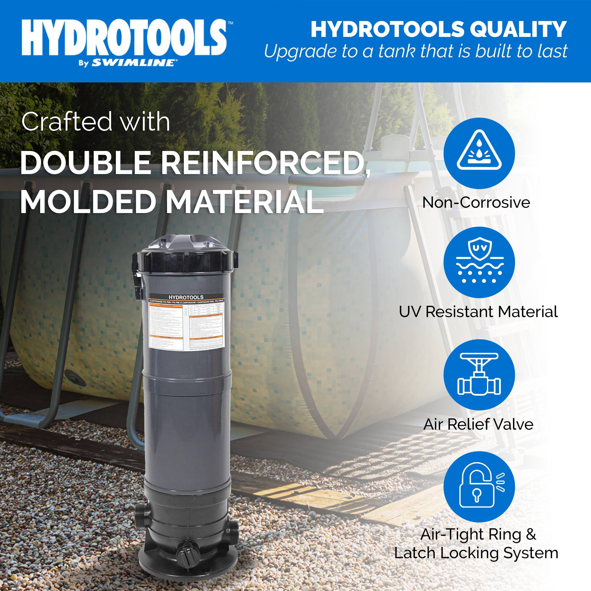 HYDROTOOLS  
By SWIMLINE

HYDROTOOLS QUALITY  
Upgrade to a tank that is built to last

Crafted with  
DOUBLE REINFORCED,  
MOLDED MATERIAL

- Non-Corrosive  
- UV Resistant Material  
- Air Relief Valve  
- Air-Tight Ring & Latch Locking System