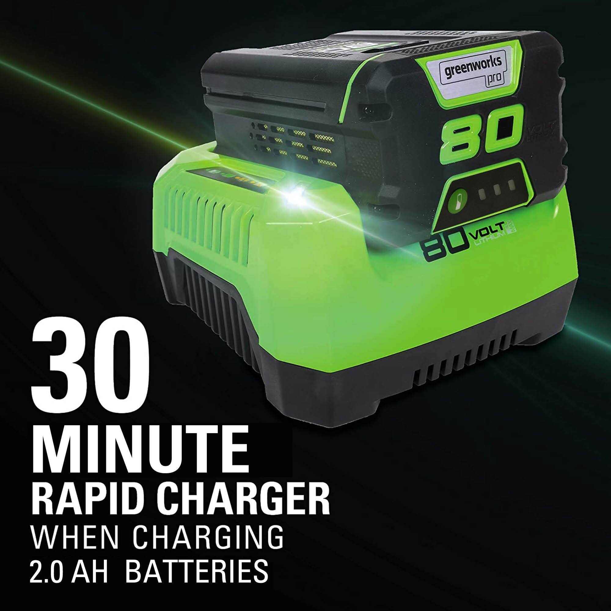 -0 90 . greenworks pro 80 VOLT 30 MINUTE RAPID CHARGER WHEN CHARGING 2.0 AH BATTERIES