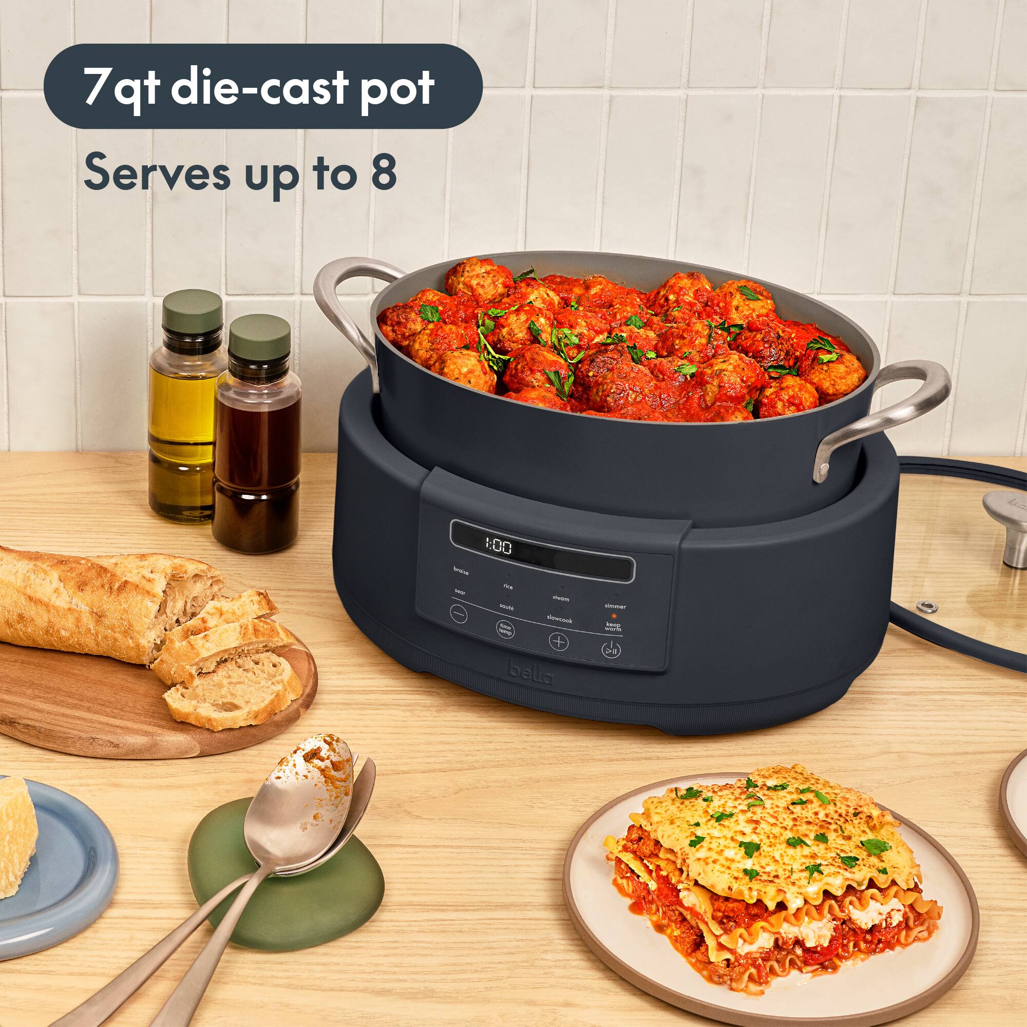 7qt die-cast pot  
Serves up to 8  

1:00 - MA - VINOS should show 100 bella  
time keep worn