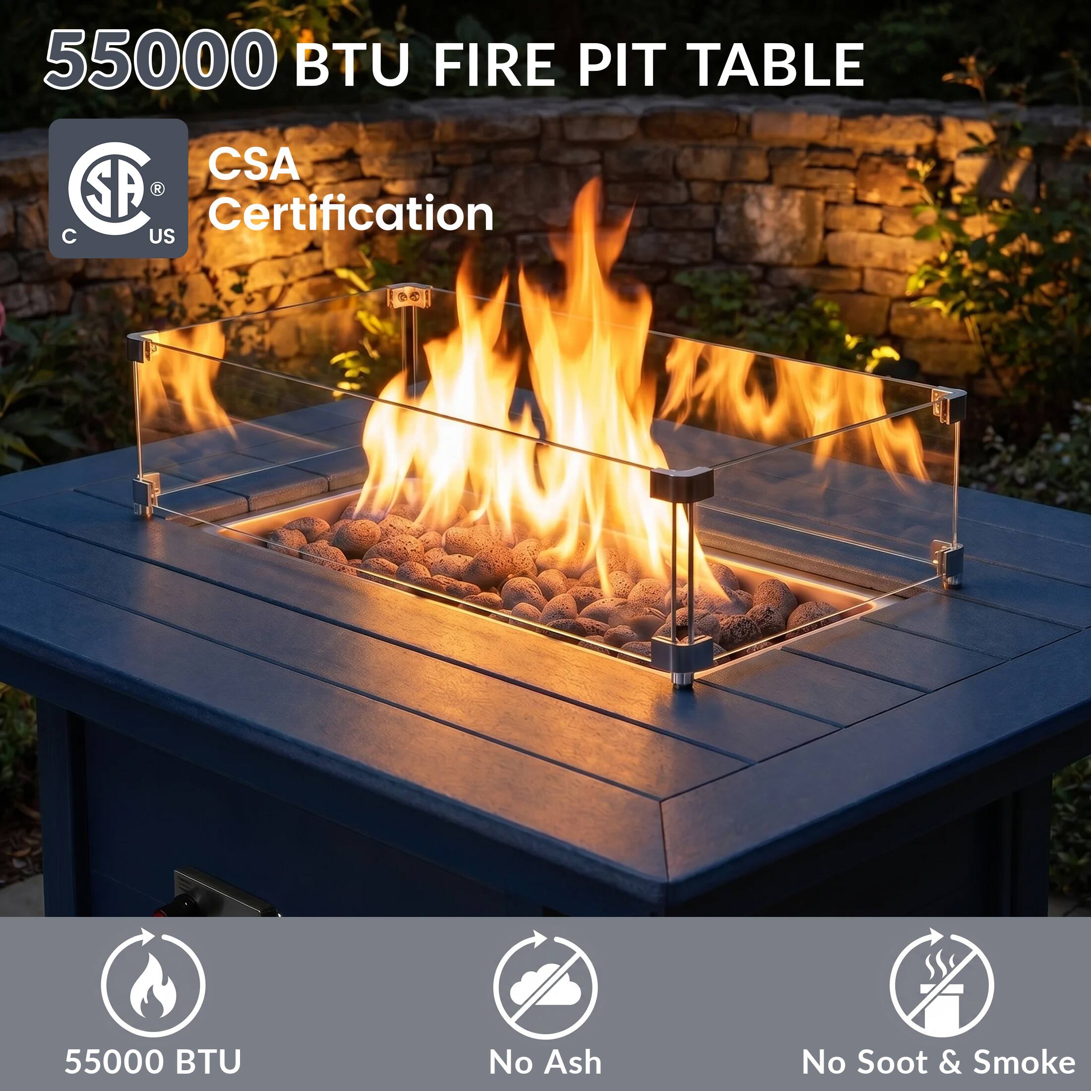 55000 BTU FIRE PIT TABLE  
CSA Certification  
55000 BTU  
No Ash  
No Soot & Smoke
