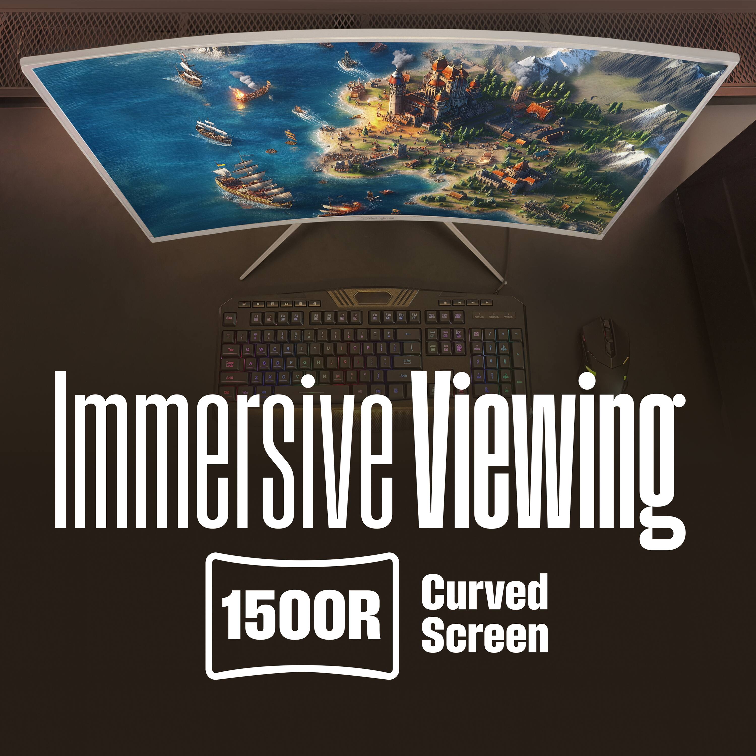 Immersive Viewing  
1500R Curved Screen