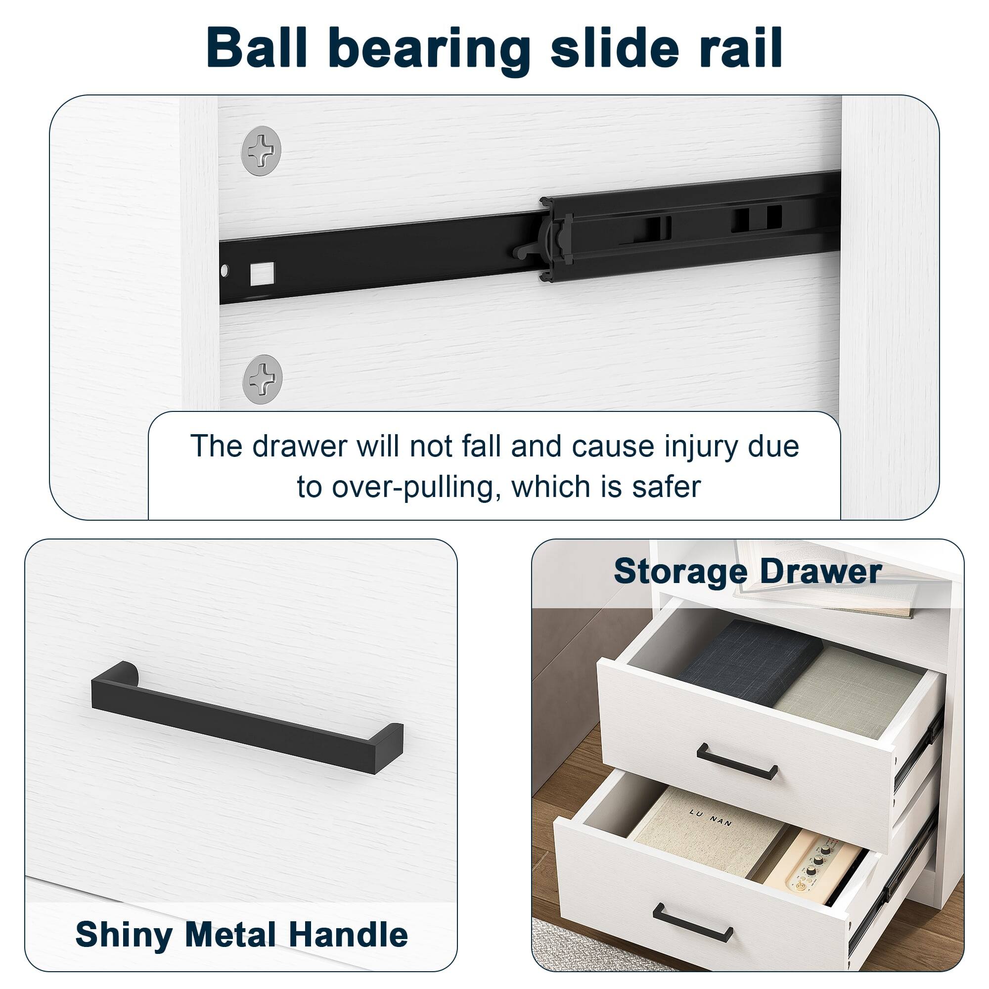 Ball bearing slide rail: The drawer will not fall and cause injury due to over-pulling, which is safer

Storage Drawer: Storage Drawer

Shiny Metal Handle: Shiny Metal Handle