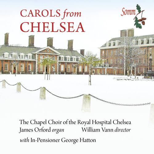 CAROLS from CHELSEA

The Chapel Choir of the Royal Hospital Chelsea  
James Orford organ  
William Vann director  
with In-Pensioner George Hatton
