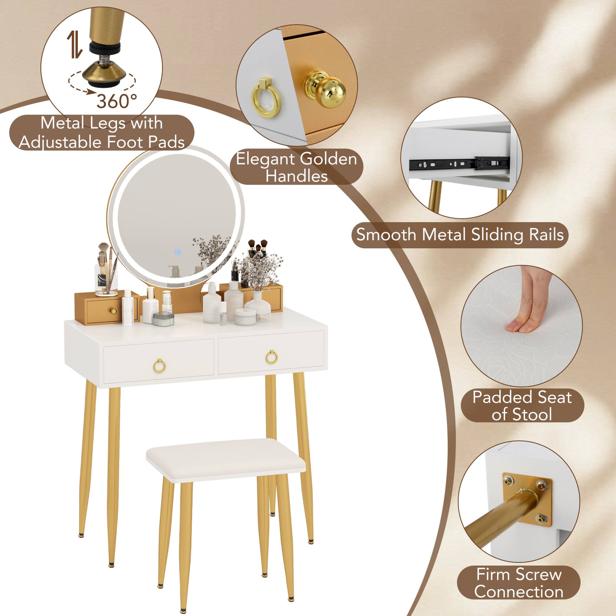 1. Metal Legs with Adjustable Foot Pads
2. Elegant Golden Handles
3. Smooth Metal Sliding Rails
4. Padded Seat of Stool
5. Firm Screw Connection