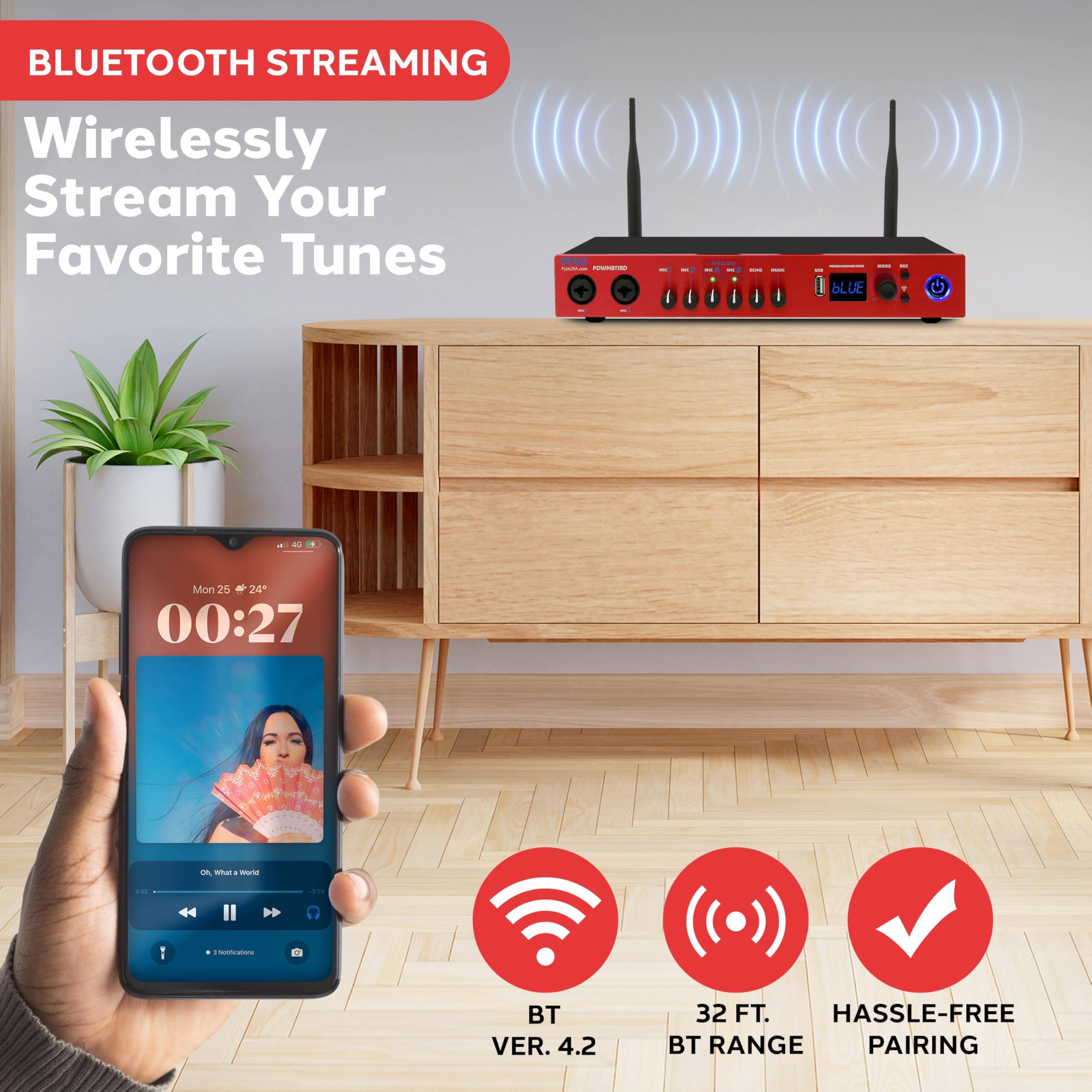 BLUETOOTH STREAMING  
Wirelessly Stream Your Favorite Tunes  

BT VER. 4.2  
32 FT. BT RANGE  
HASSLE-FREE PAIRING