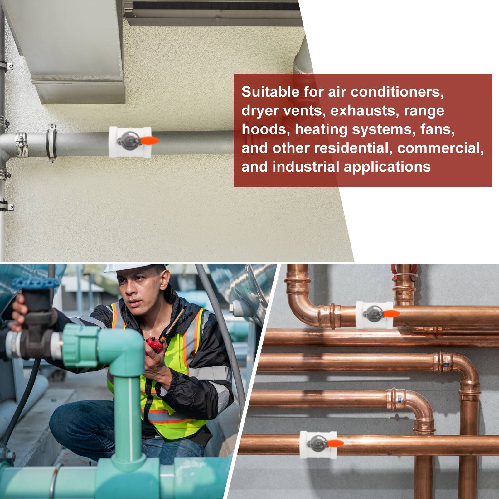 Suitable for air conditioners, dryer vents, exhausts, range hoods, heating systems, fans, and other residential, commercial, and industrial applications.