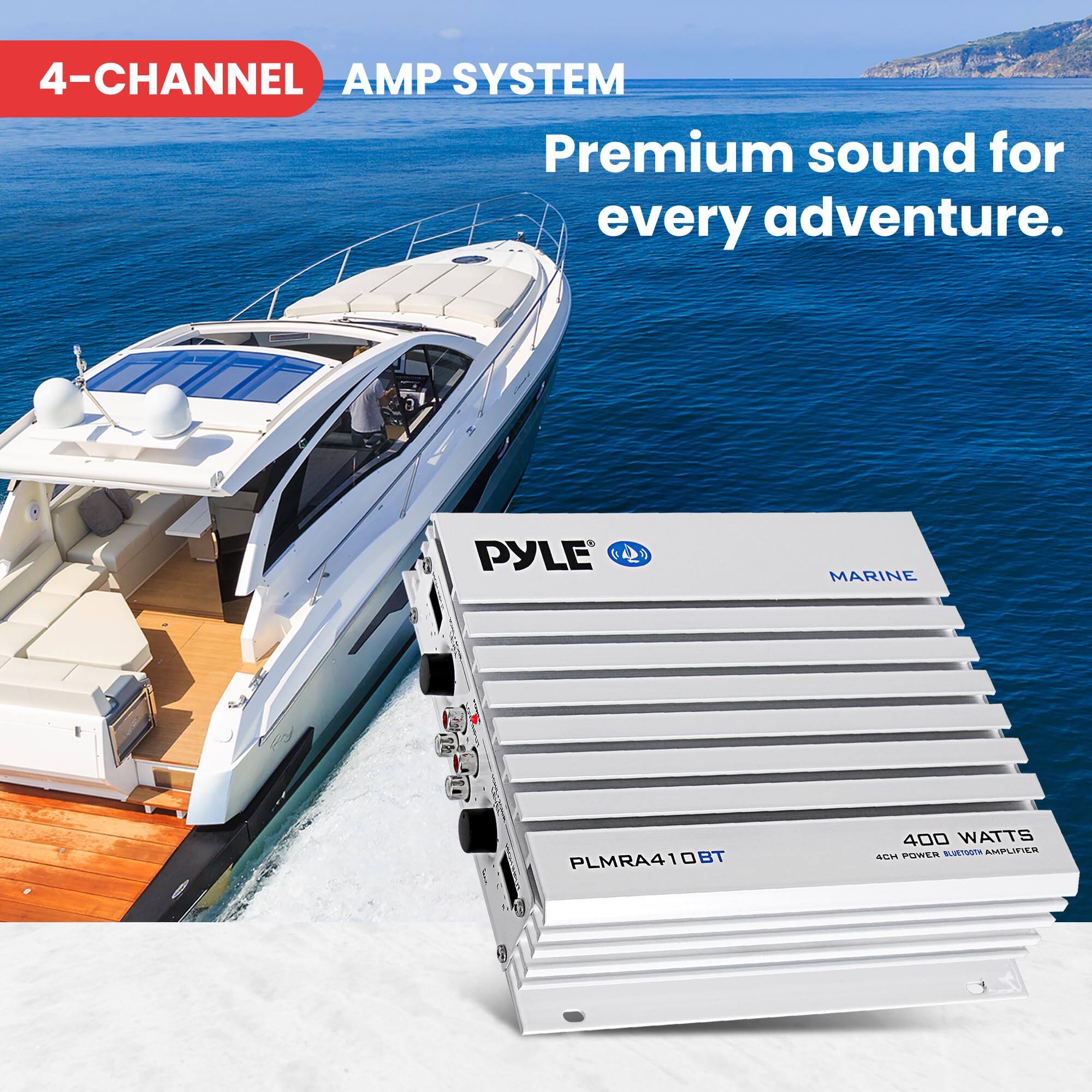4-CHANNEL AMP SYSTEM  
Premium sound for every adventure.  

PYLE MARINE PLMRA410BT  
400 WATTS