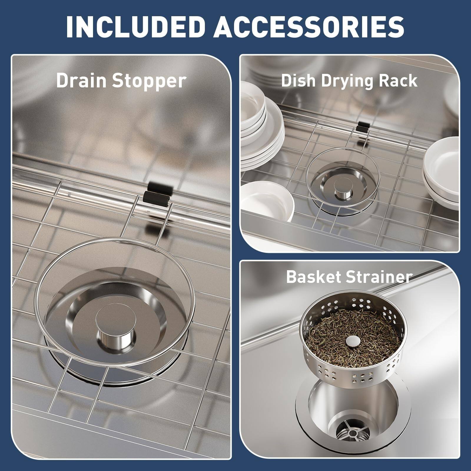 INCLUDED ACCESSORIES

- Drain Stopper
- Dish Drying Rack
- Basket Strainer