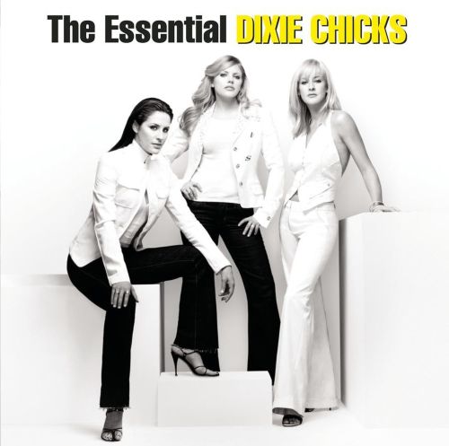  The Essential Dixie Chicks [CD]