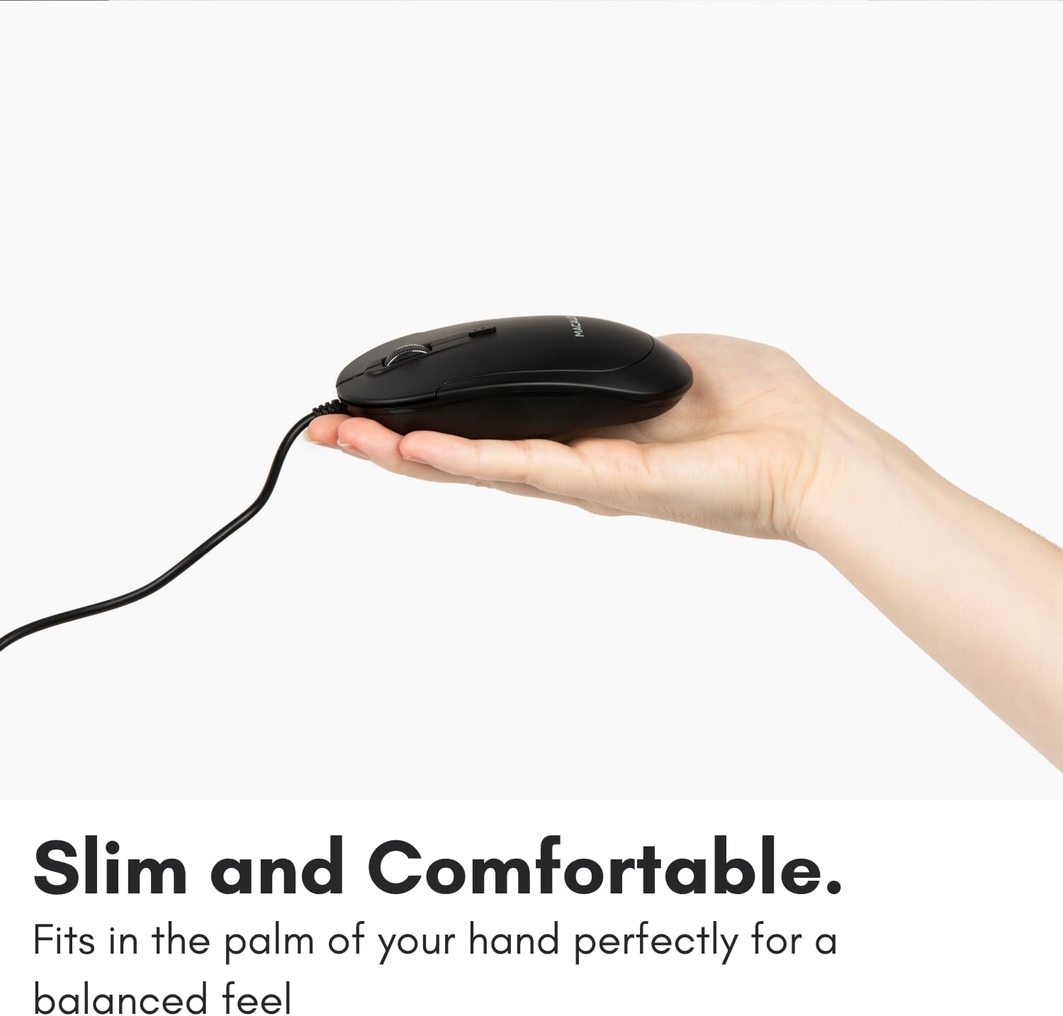 Slim and Comfortable.  
Fits in the palm of your hand perfectly for a balanced feel.