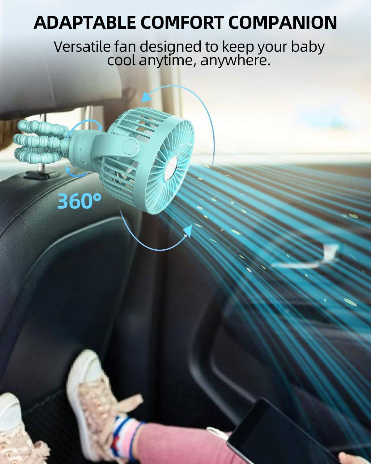 ADAPTABLE COMFORT COMPANION  
Versatile fan designed to keep your baby cool anytime, anywhere.  
360°