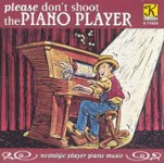 Front Standard. Please Don't Shoot the Piano Player (Nostalgic Player Piano Music) [CD].