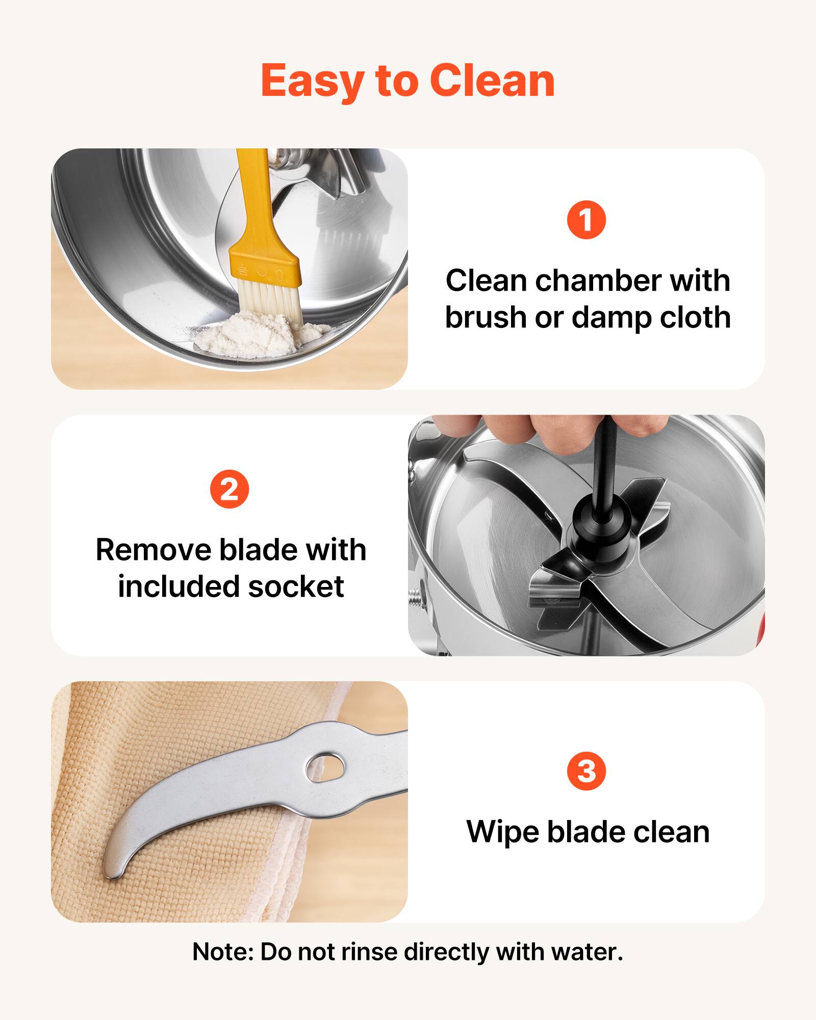 Easy to Clean

1. Clean chamber with brush or damp cloth
2. Remove blade with included socket
3. Wipe blade clean

Note: Do not rinse directly with water.