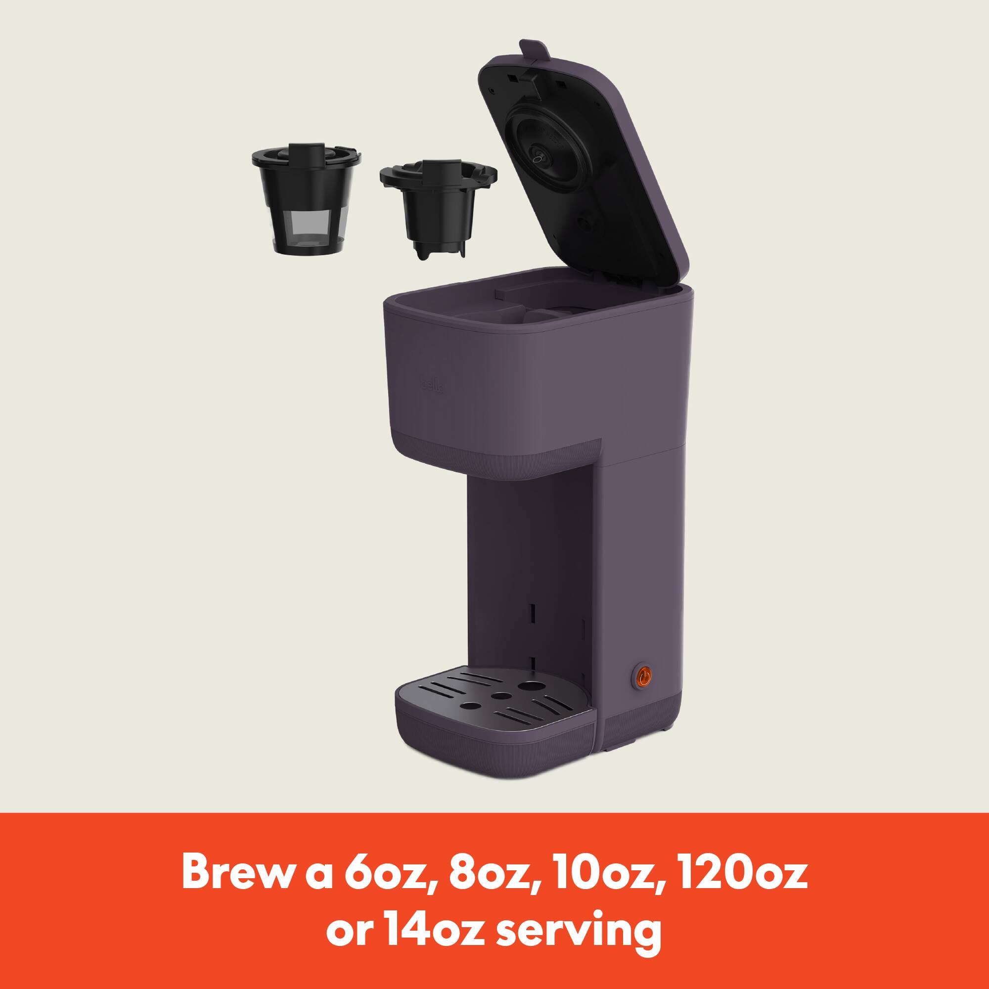 Brew a 6oz, 8oz, 10oz, 12oz, or 14oz serving