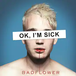 Badflower - Ok, I'm Sick - VINYL LP